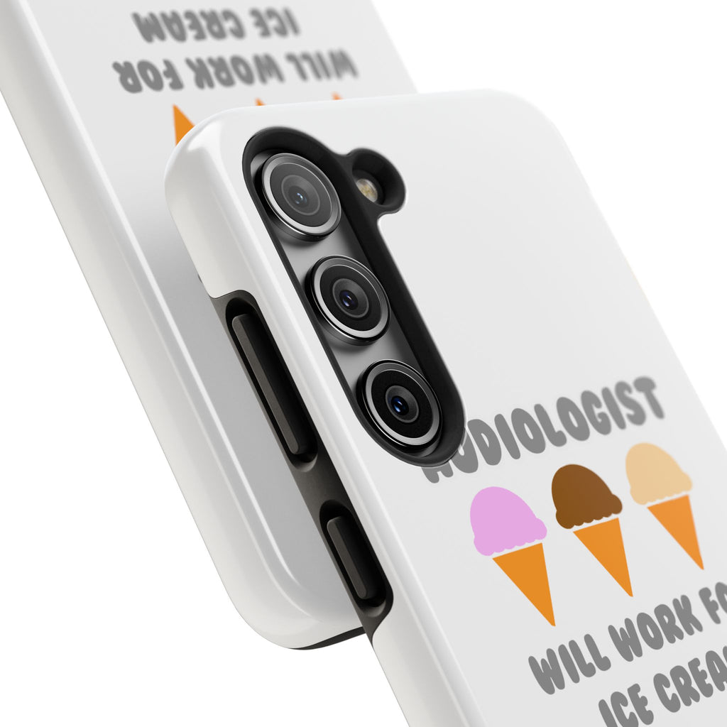 Audiologist ... Will Work For Ice Cream - Tough Phone Cases