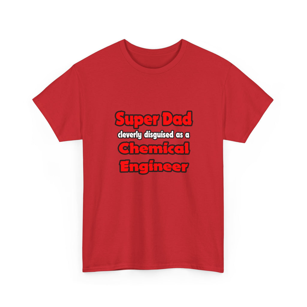 Super Dad ... Chemical Engineer - Unisex Heavy Cotton Tee