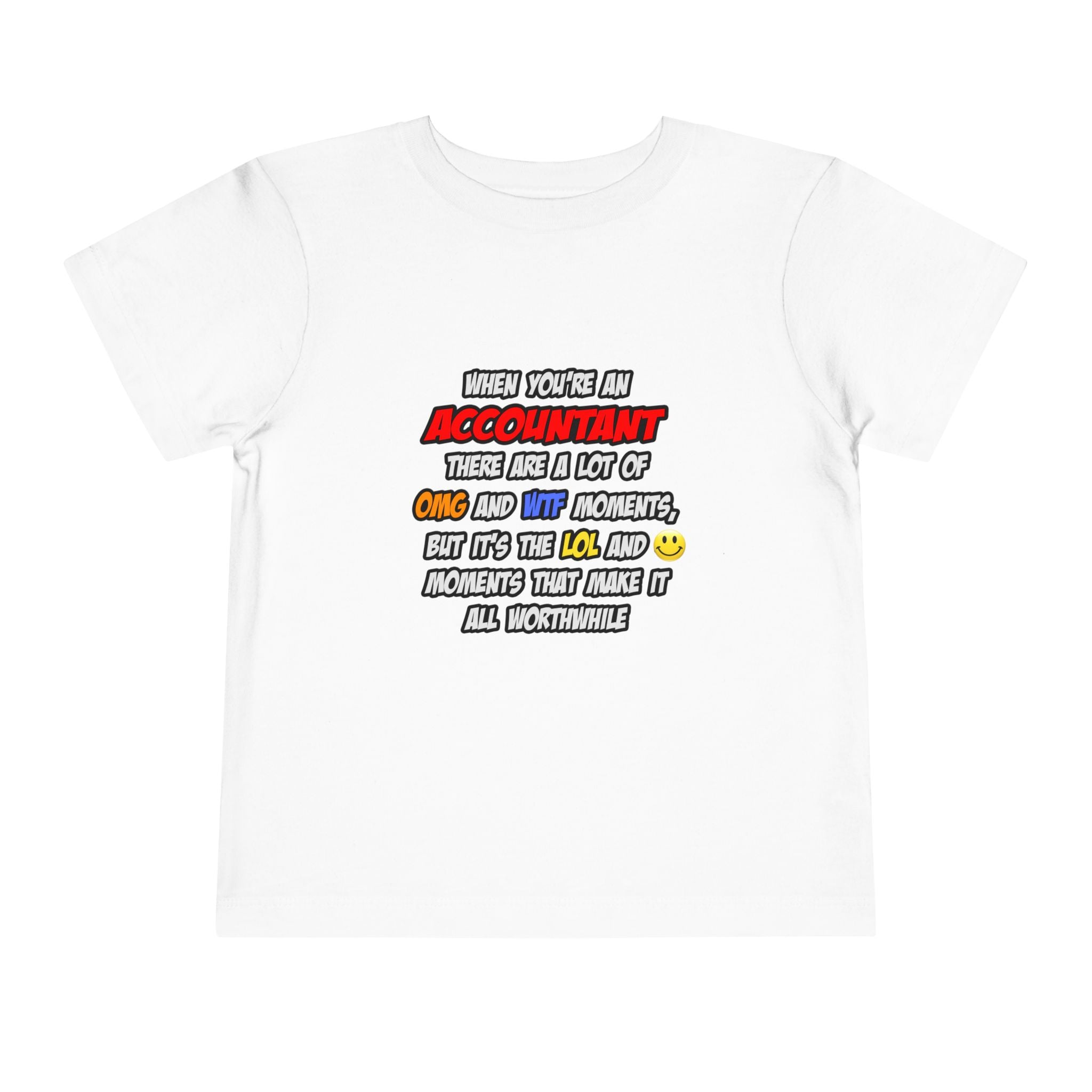Accountant .. OMG WTF LOL - Toddler Short Sleeve Tee