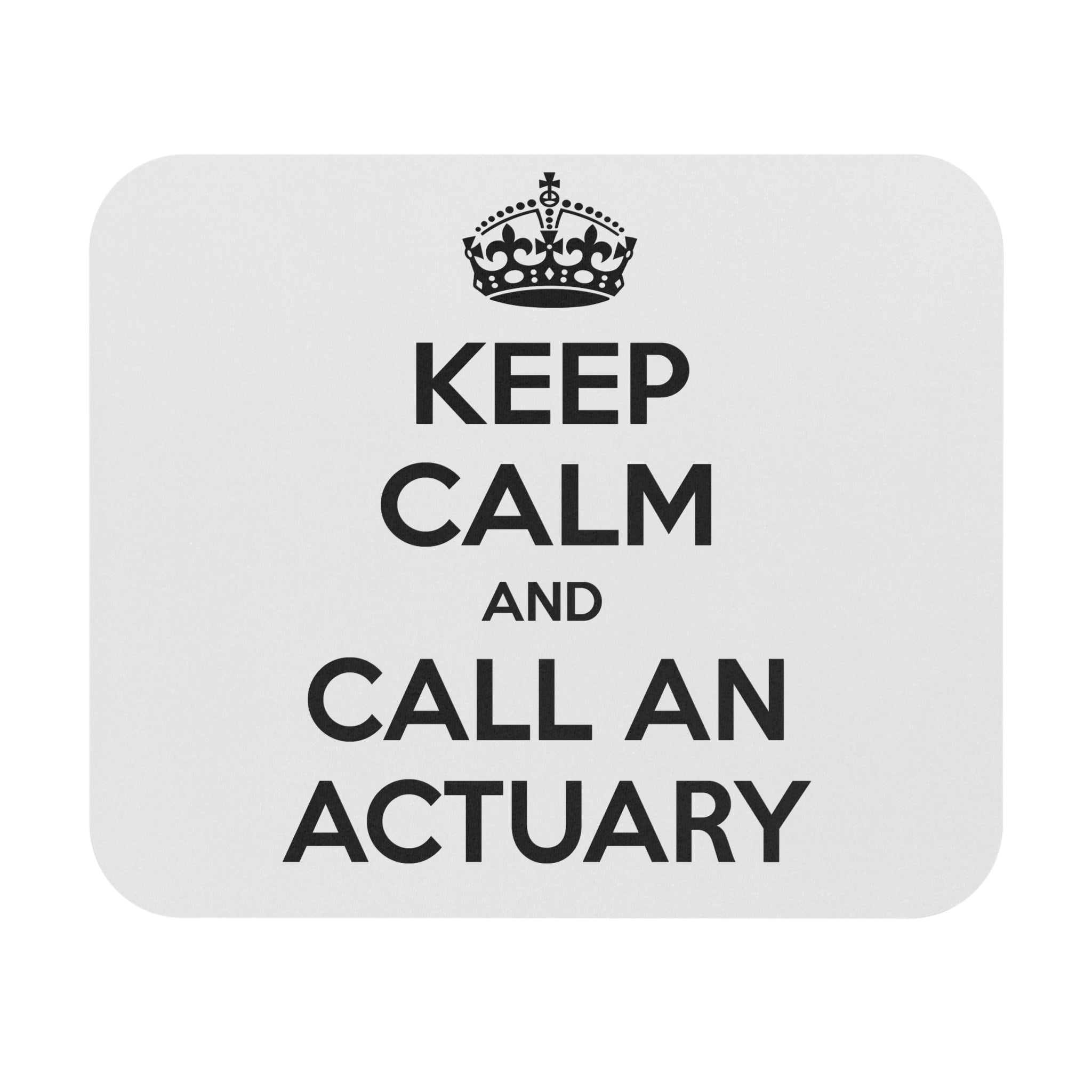 Keep Calm and Call an Actuary - Mouse Pad (Rectangle)