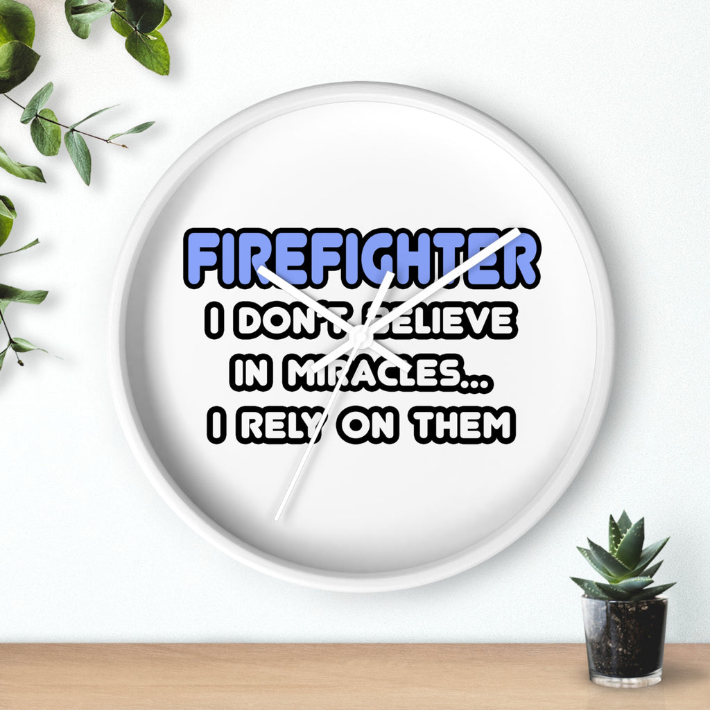 Miracles and Firefighters - Wall Clock
