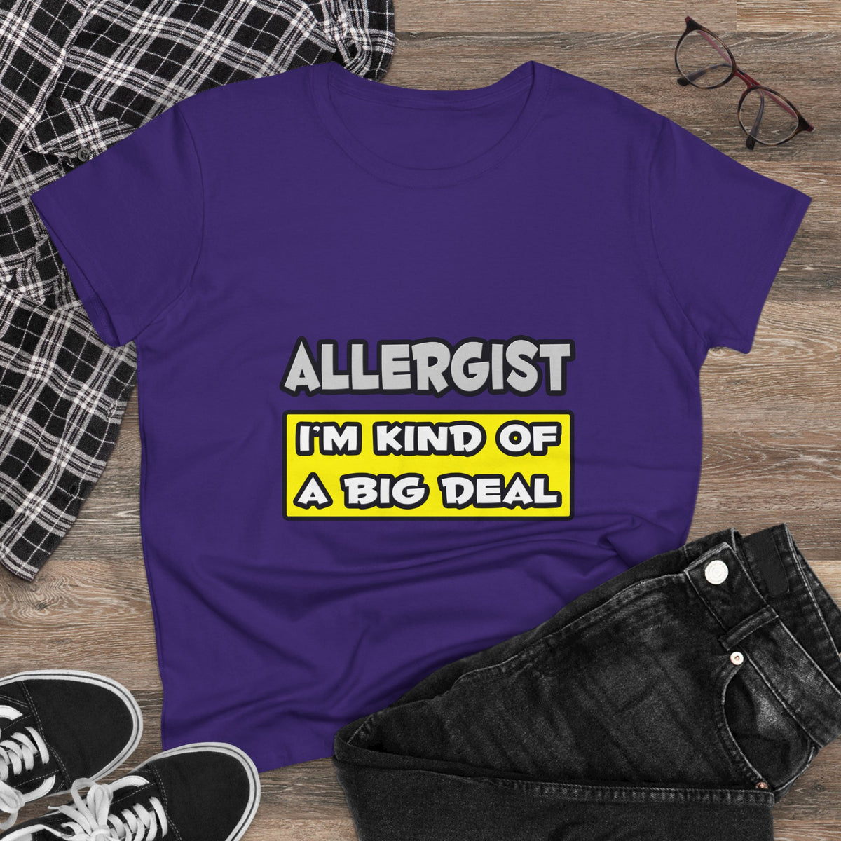 Allergist .. I'm Kind of a Big Deal - Women's Midweight Cotton Tee