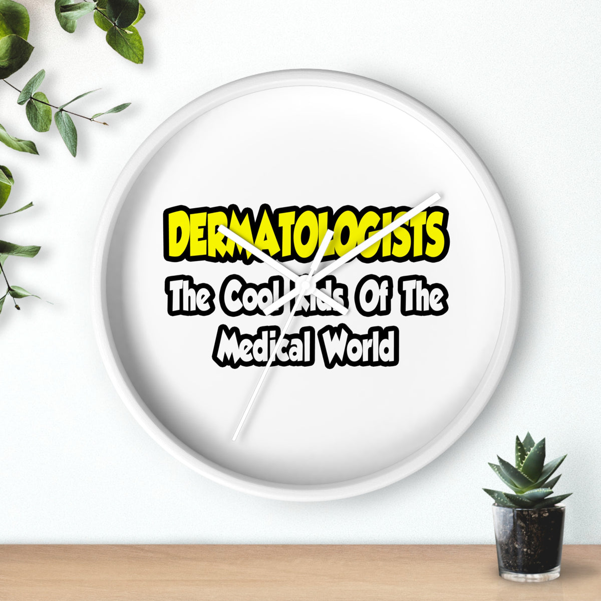 Dermatologists...Cool Kids of Medical World - Wall Clock