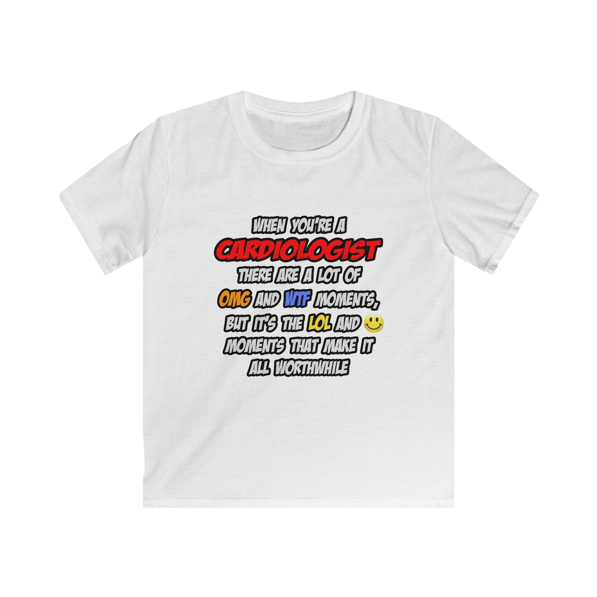 Cardiologist .. OMG WTF LOL - Kids Softstyle Tee