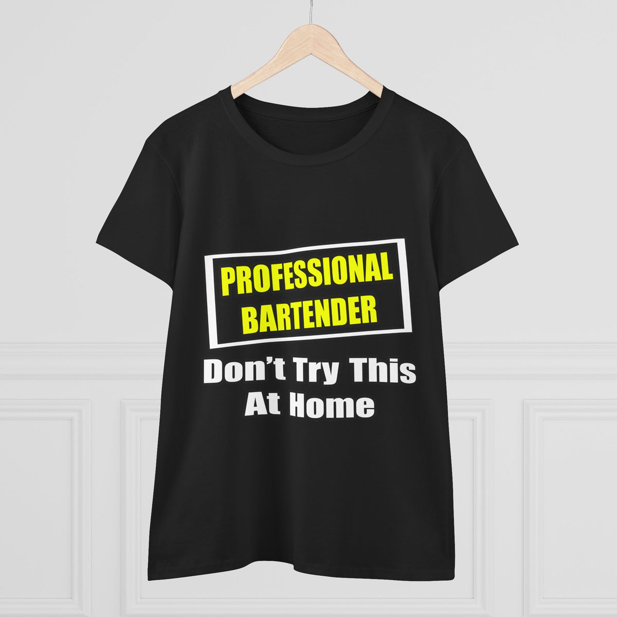 Professional Bartender...Don't Try This At Home - Women's Midweight Cotton Tee