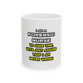 Funny Forensic Nurse T Shirts and Gifts - Ceramic Mug, (11oz, 15oz)