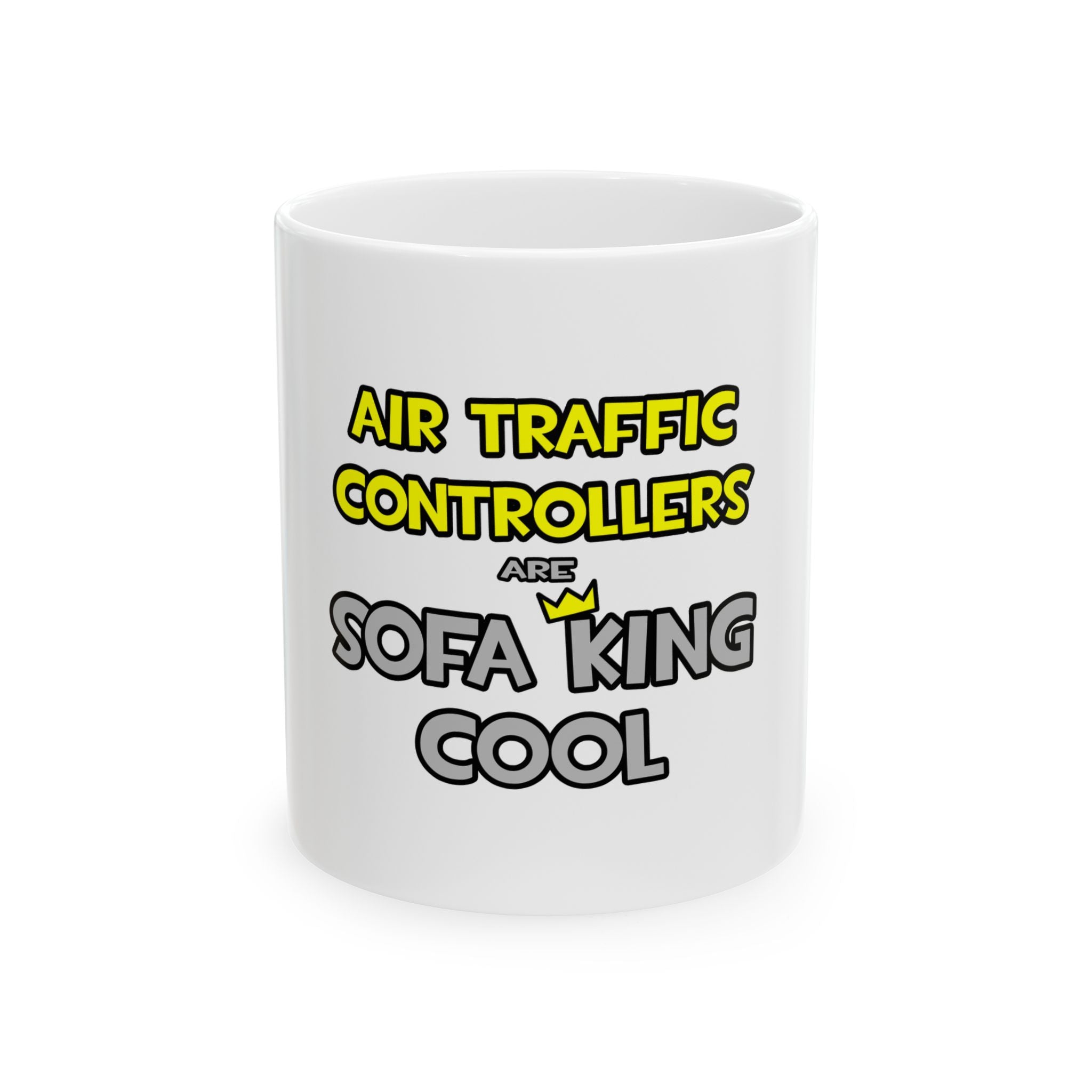 Air Traffic Controllers Are Sofa King Cool - Ceramic Mug, (11oz, 15oz)