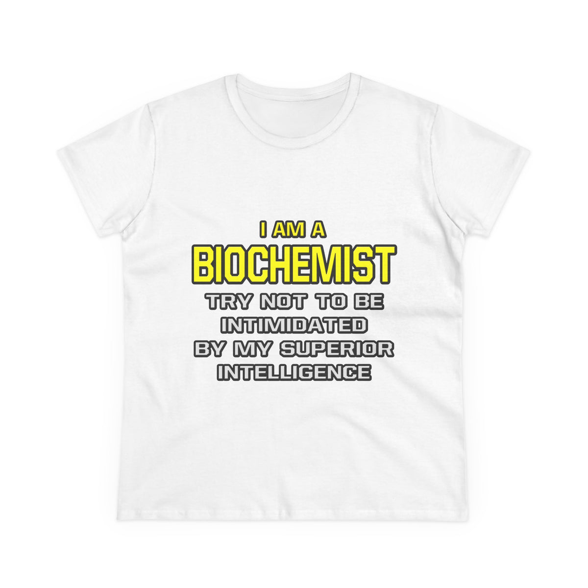 Biochemist...Superior Intelligence - Women's Midweight Cotton Tee