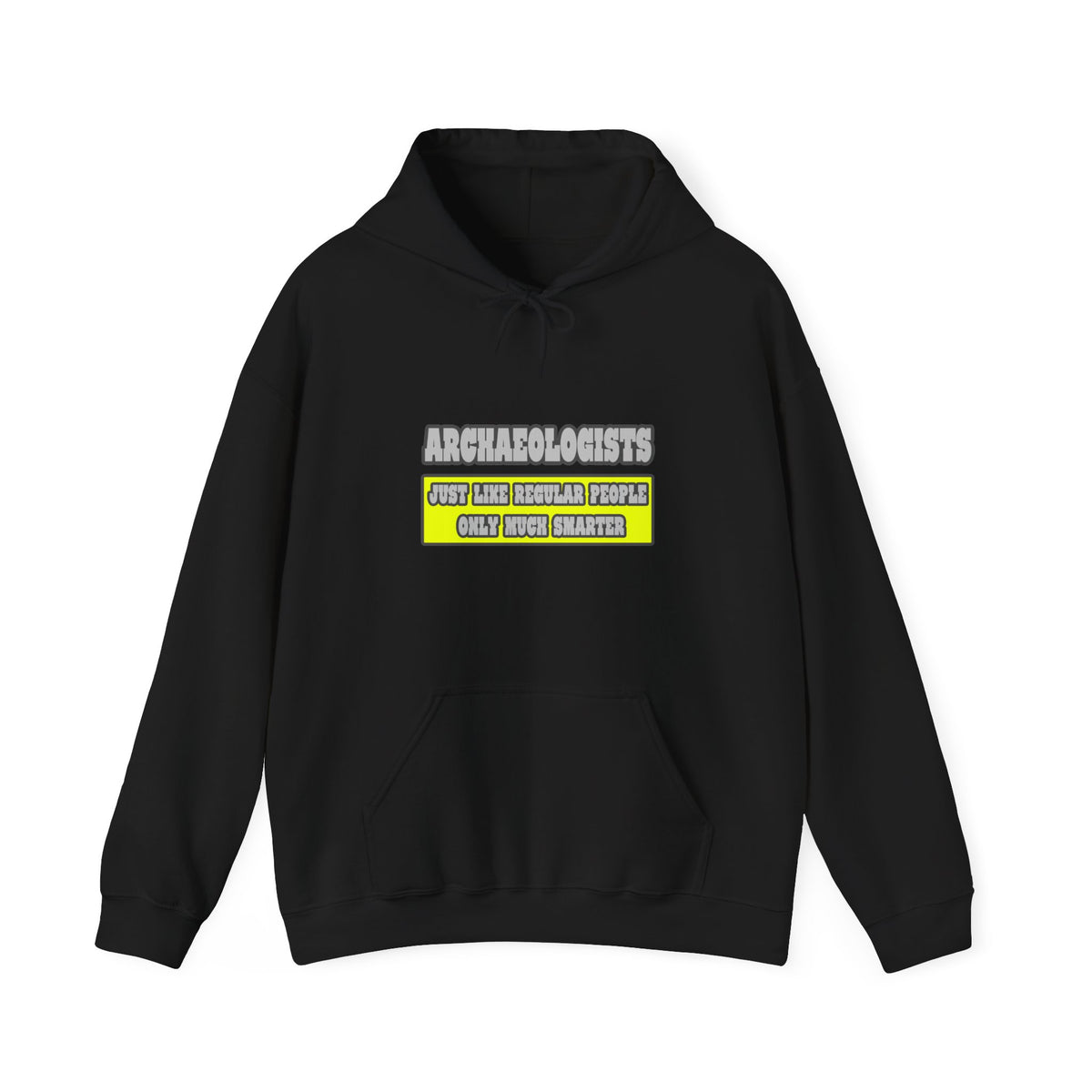 Archaeologists...Much Smarter - Unisex Heavy Blend™ Hooded Sweatshirt