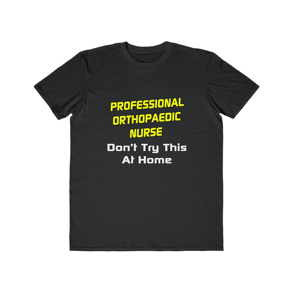 Professional Orthopaedic Nurse .. Joke - Men's Lightweight Fashion Tee