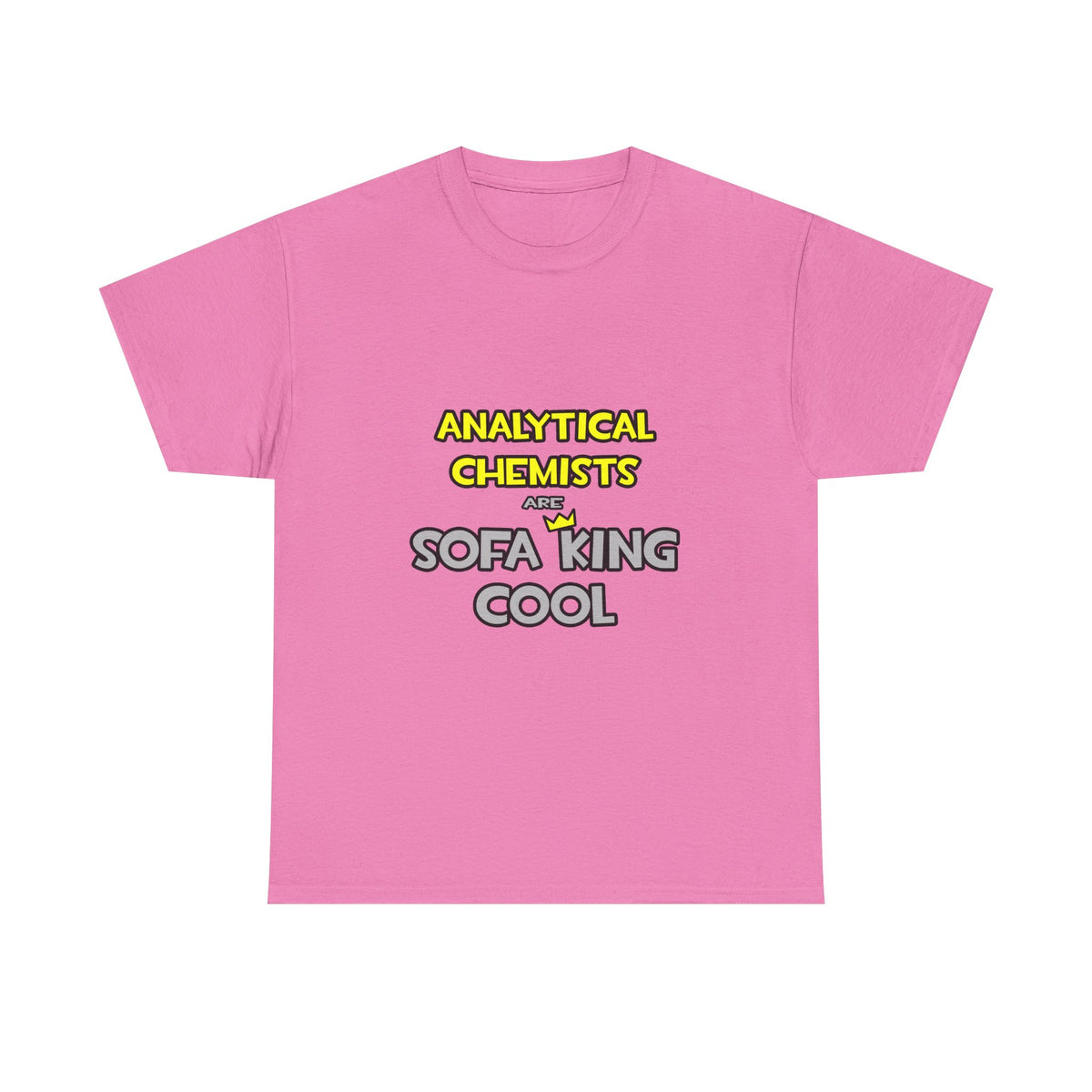 Analytical Chemists Are Sofa King Cool - Unisex Heavy Cotton Tee
