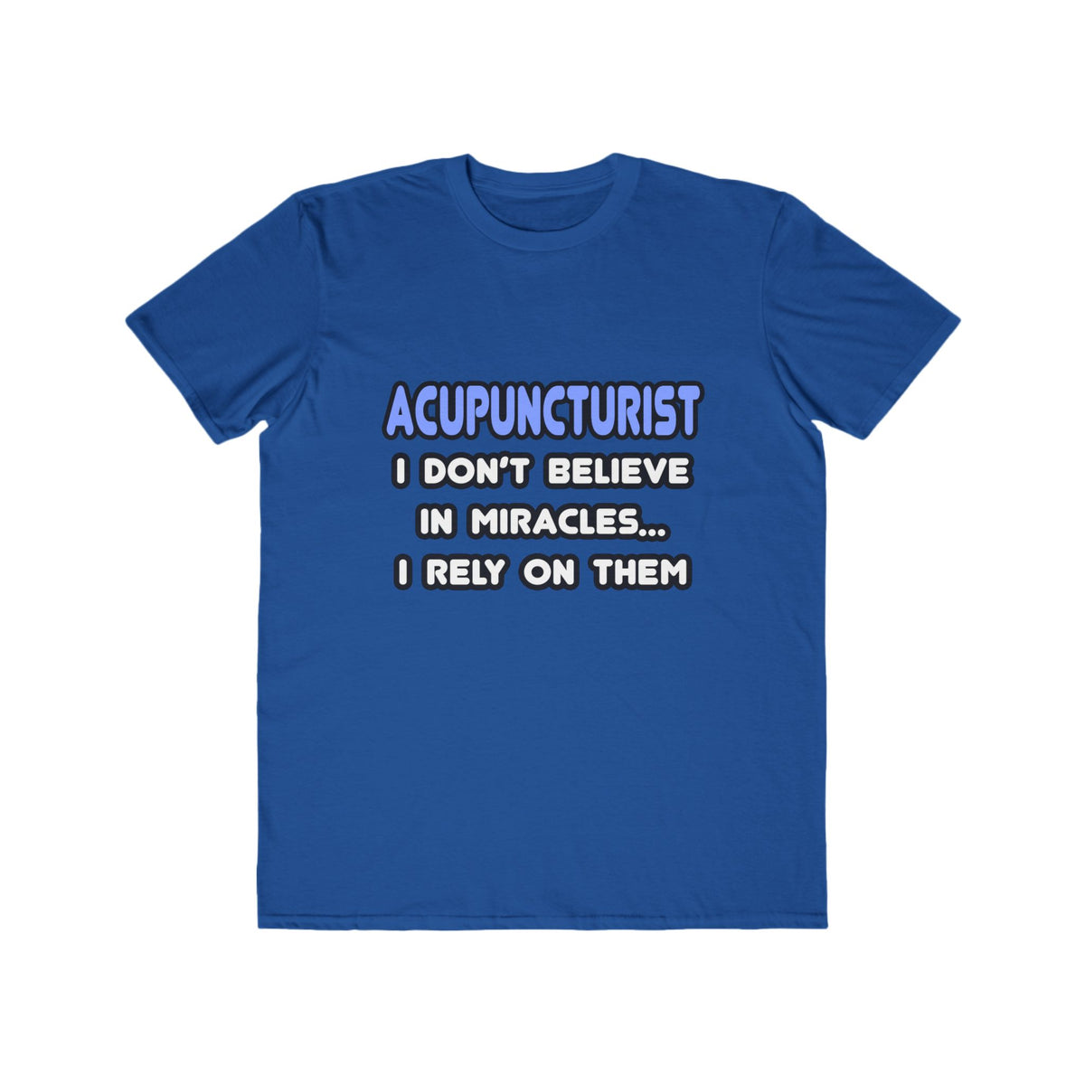 Miracles and Acupuncturists - Men's Lightweight Fashion Tee