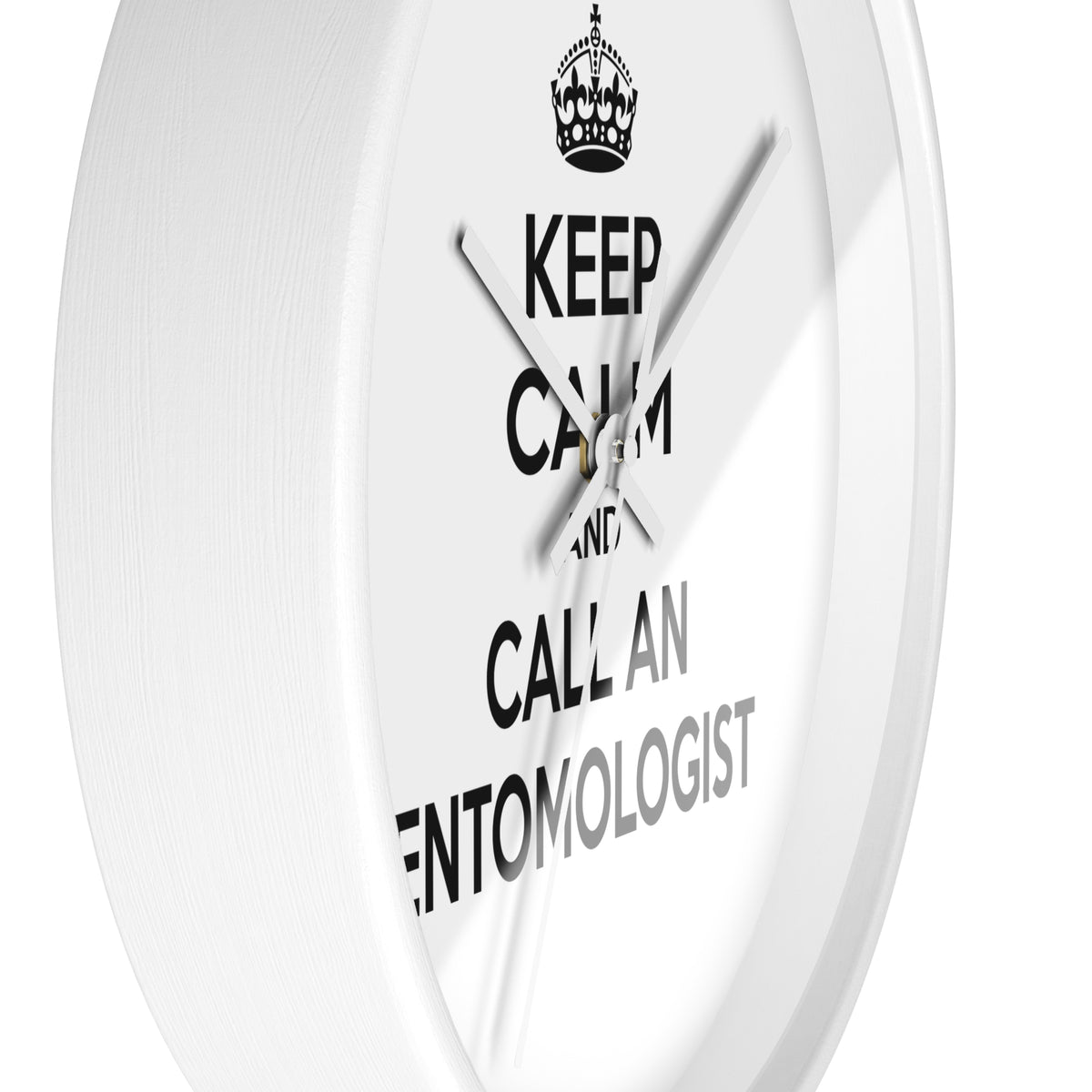 Keep Calm and Call an Entomologist - Wall Clock