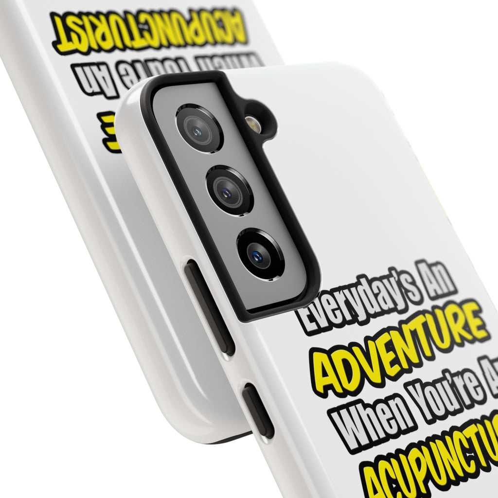 Everyday's An Adventure .. Acupuncturist - Tough Phone Cases