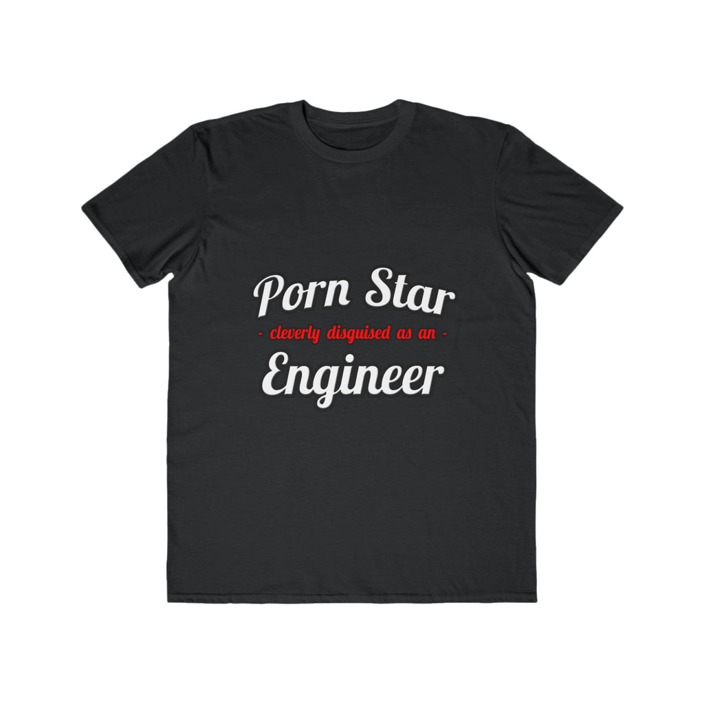 Porn Star...Engineer - Men's Lightweight Fashion Tee