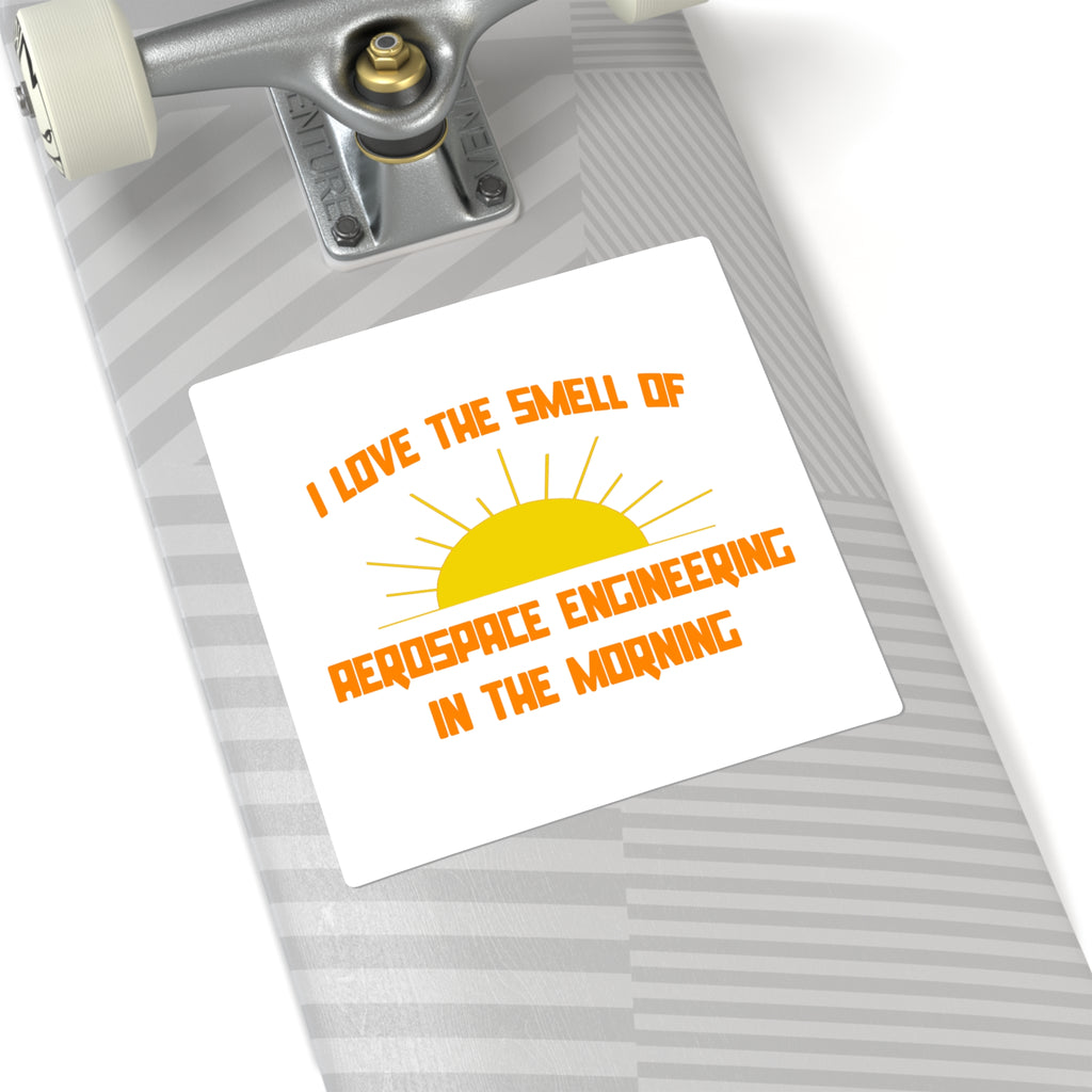 Smell of Aerospace Engineering in the Morning - Square Stickers