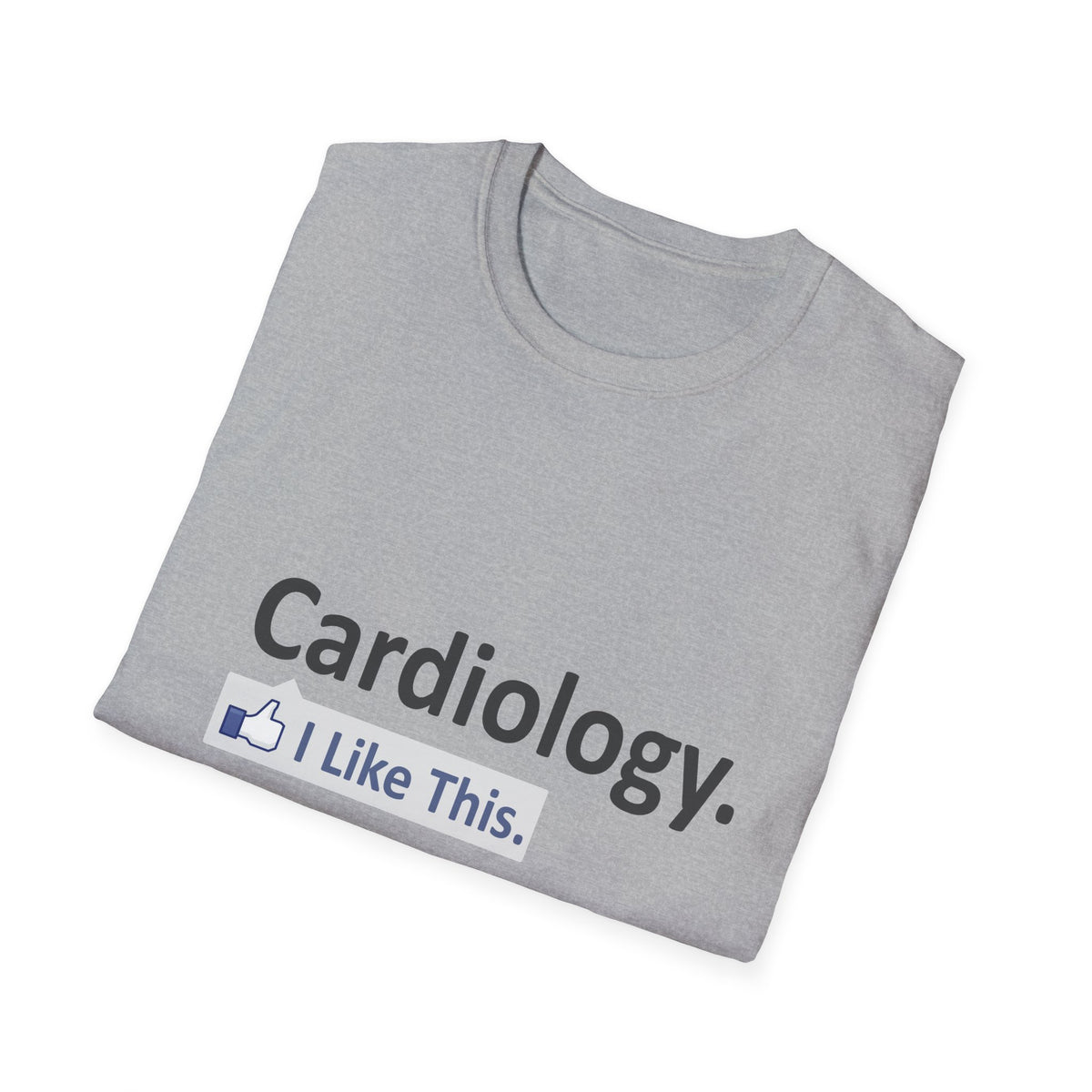 Cardiology...I Like This - Unisex Softstyle T-Shirt