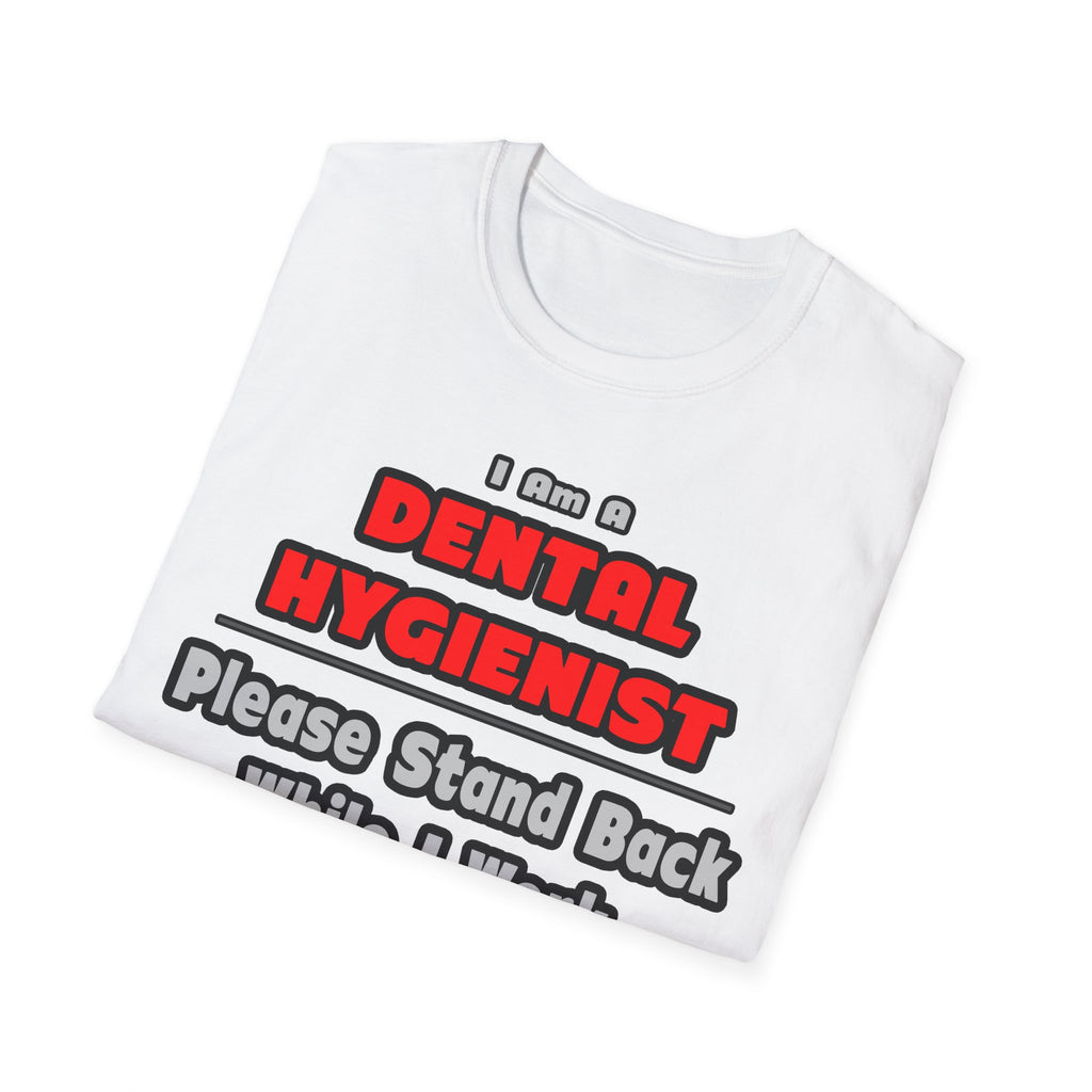 Dental Hygienist...Work My Magic - Unisex Softstyle T-Shirt