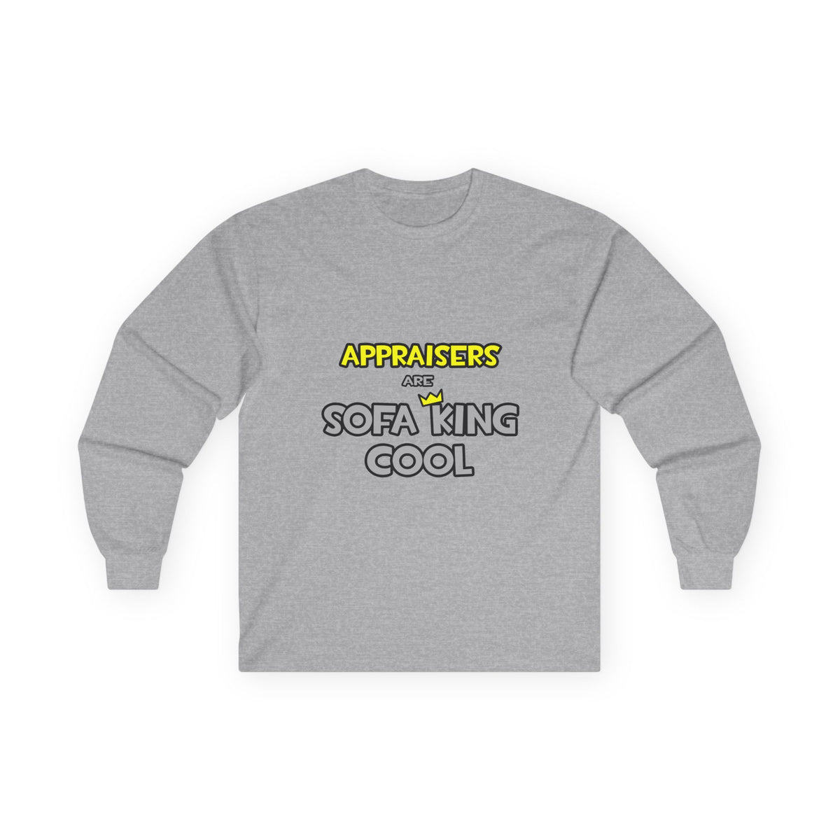 Appraisers Are Sofa King Cool - Unisex Ultra Cotton Long Sleeve Tee