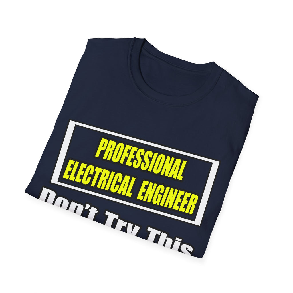 Professional Electrical Engineer...Joke - Unisex Softstyle T-Shirt