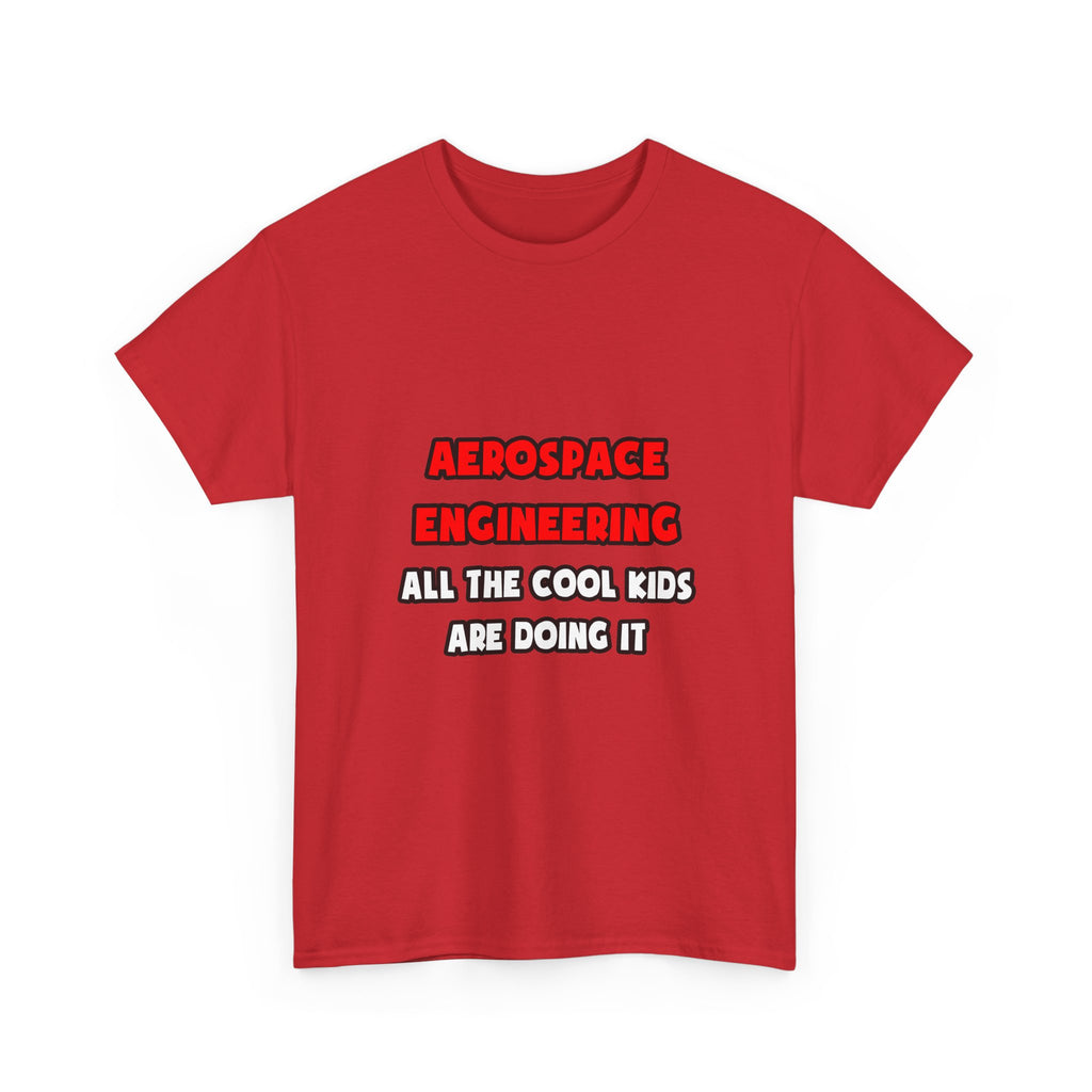 Funny Aerospace Engineer Shirts and Gifts - Unisex Heavy Cotton Tee