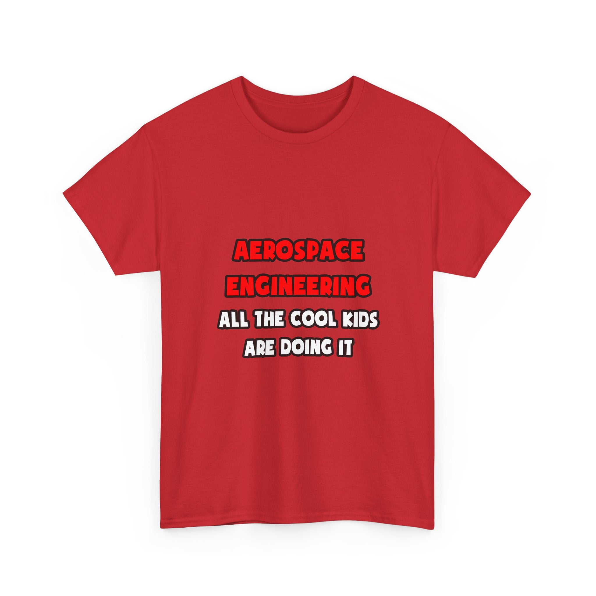 Funny Aerospace Engineer Shirts and Gifts - Unisex Heavy Cotton Tee