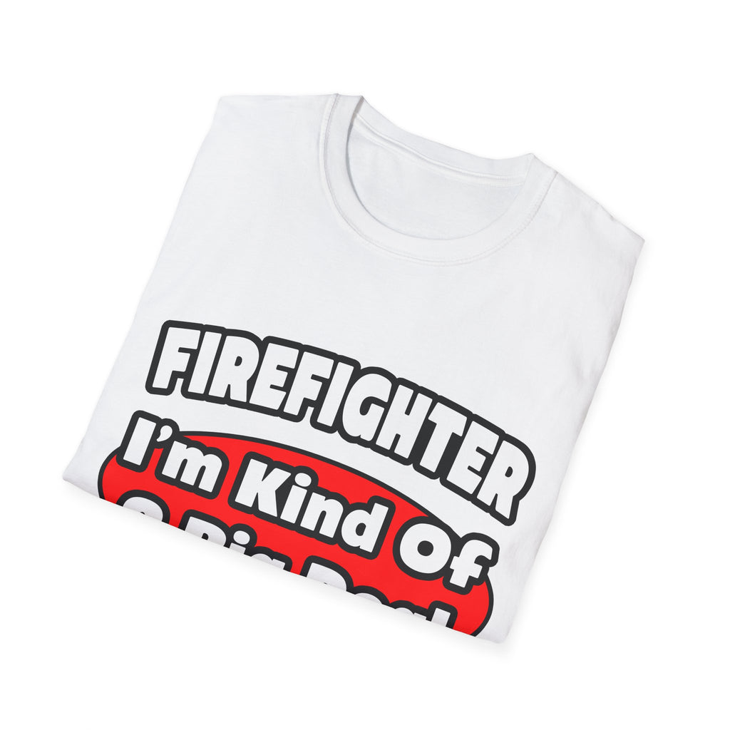 Firefighter...Big Deal - Unisex Softstyle T-Shirt
