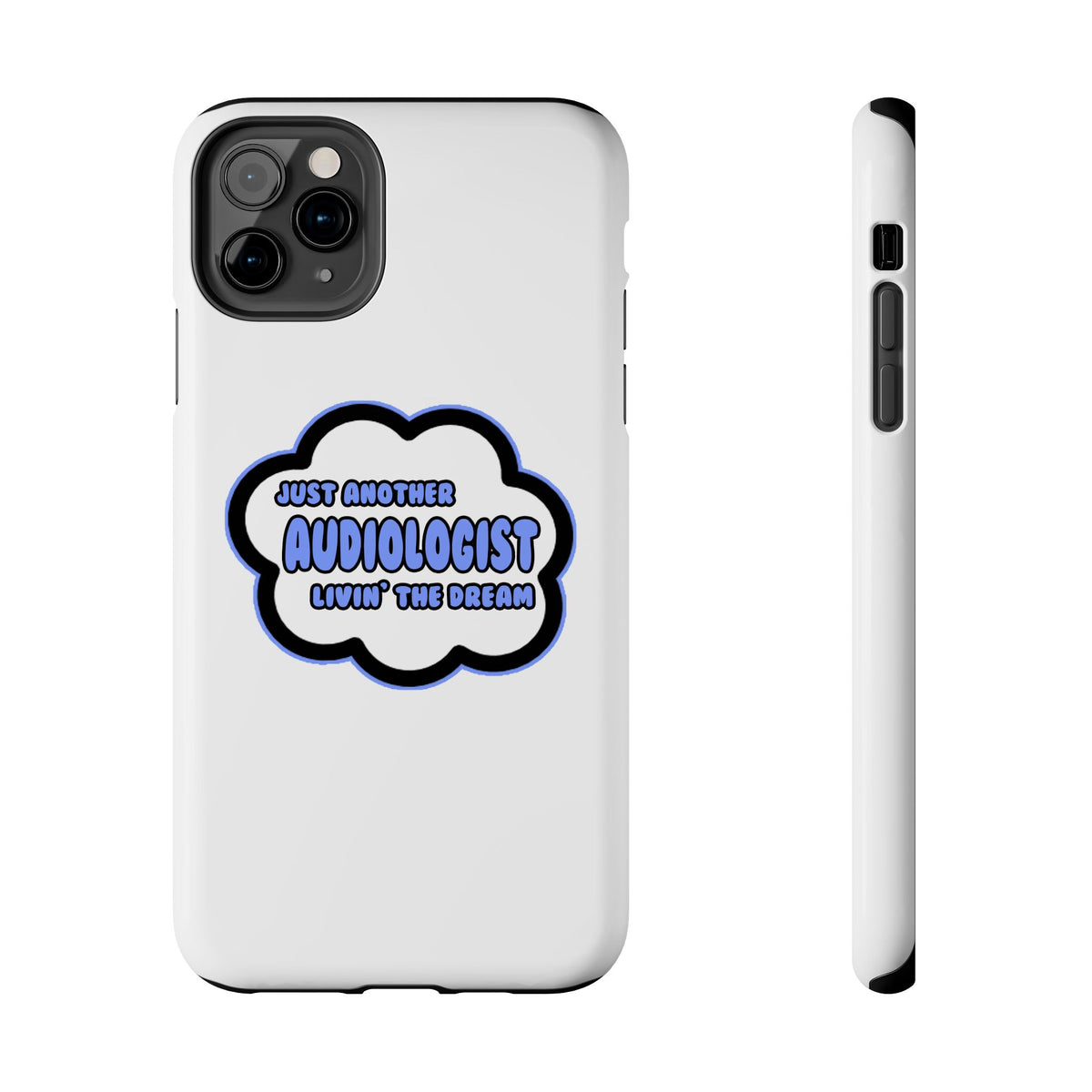 Audiologist .. Livin' The Dream - Tough Phone Cases