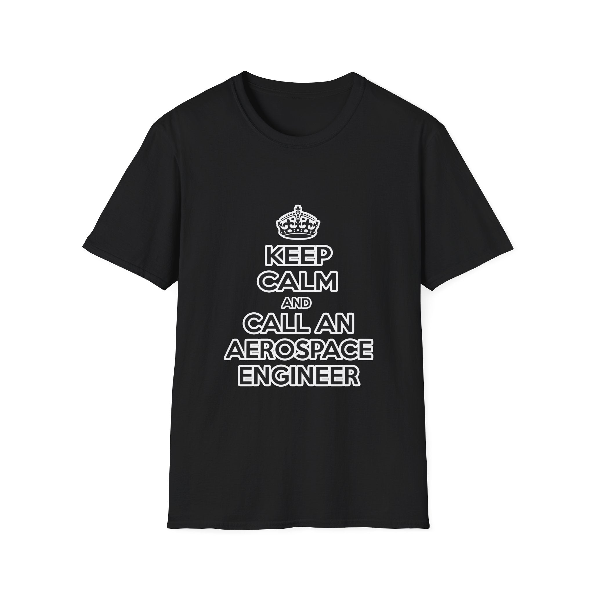 Keep Calm and Call an Aerospace Engineer - Unisex Softstyle T-Shirt