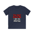 You Can't Scare Me...Attorney - Kids Softstyle Tee