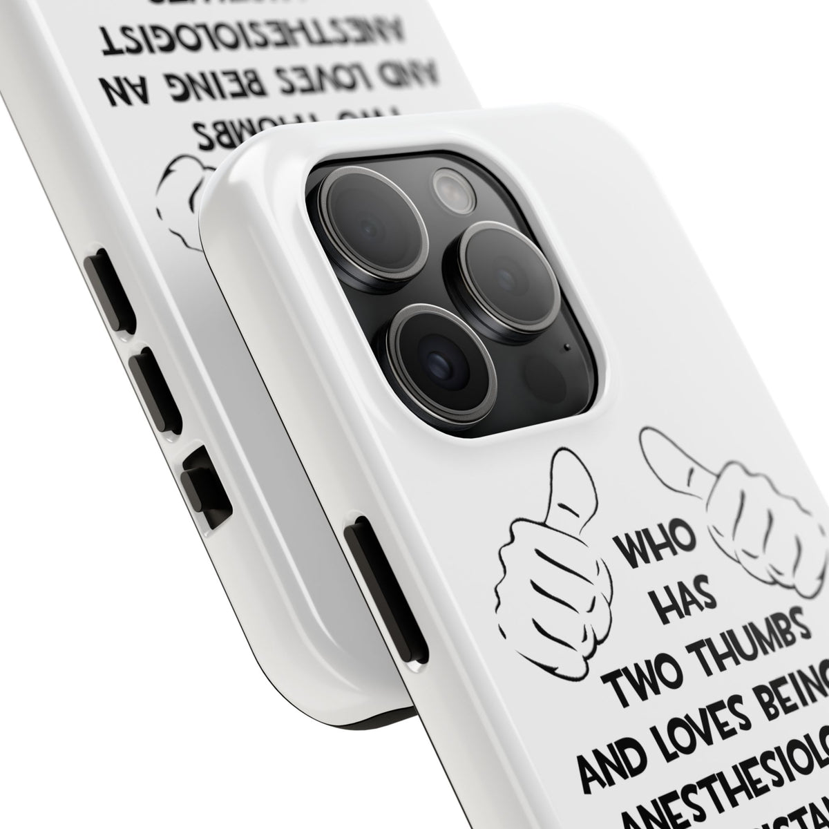 Two Thumbs .. Anesthesiologist Assistant - Tough Phone Cases
