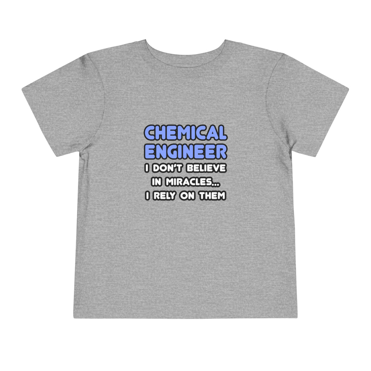 Miracles and Chemical Engineers - Toddler Short Sleeve Tee