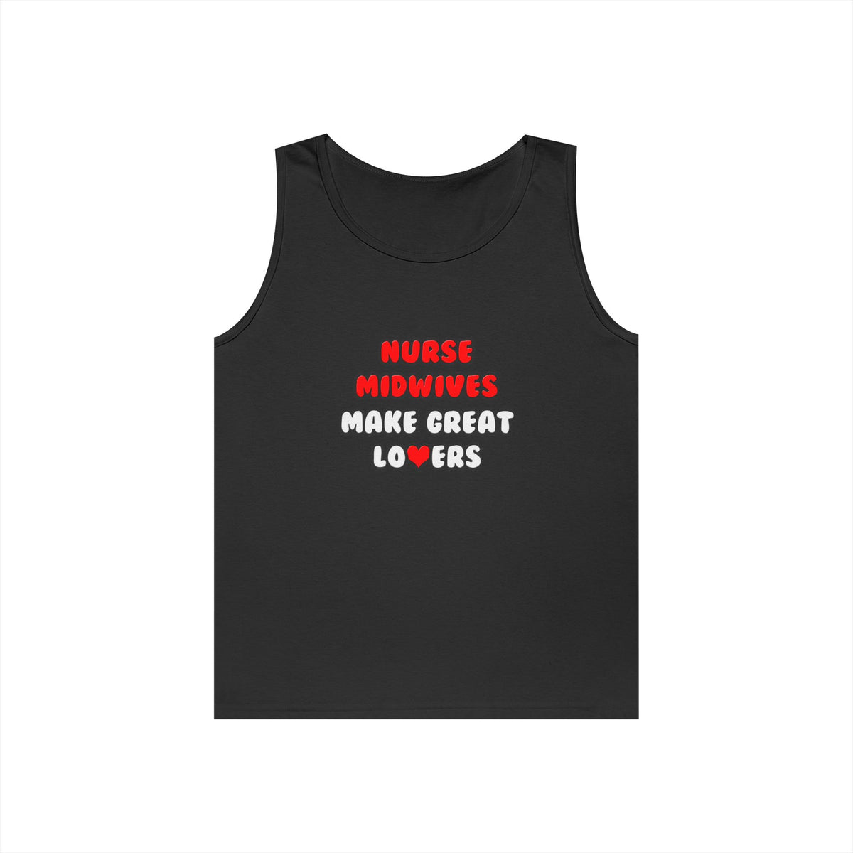 Nurse Midwives Make Great Lovers - Unisex Heavy Cotton Tank Top