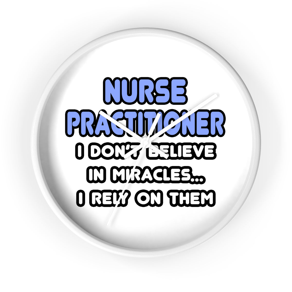 Miracles and Nurse Practitioners - Wall Clock