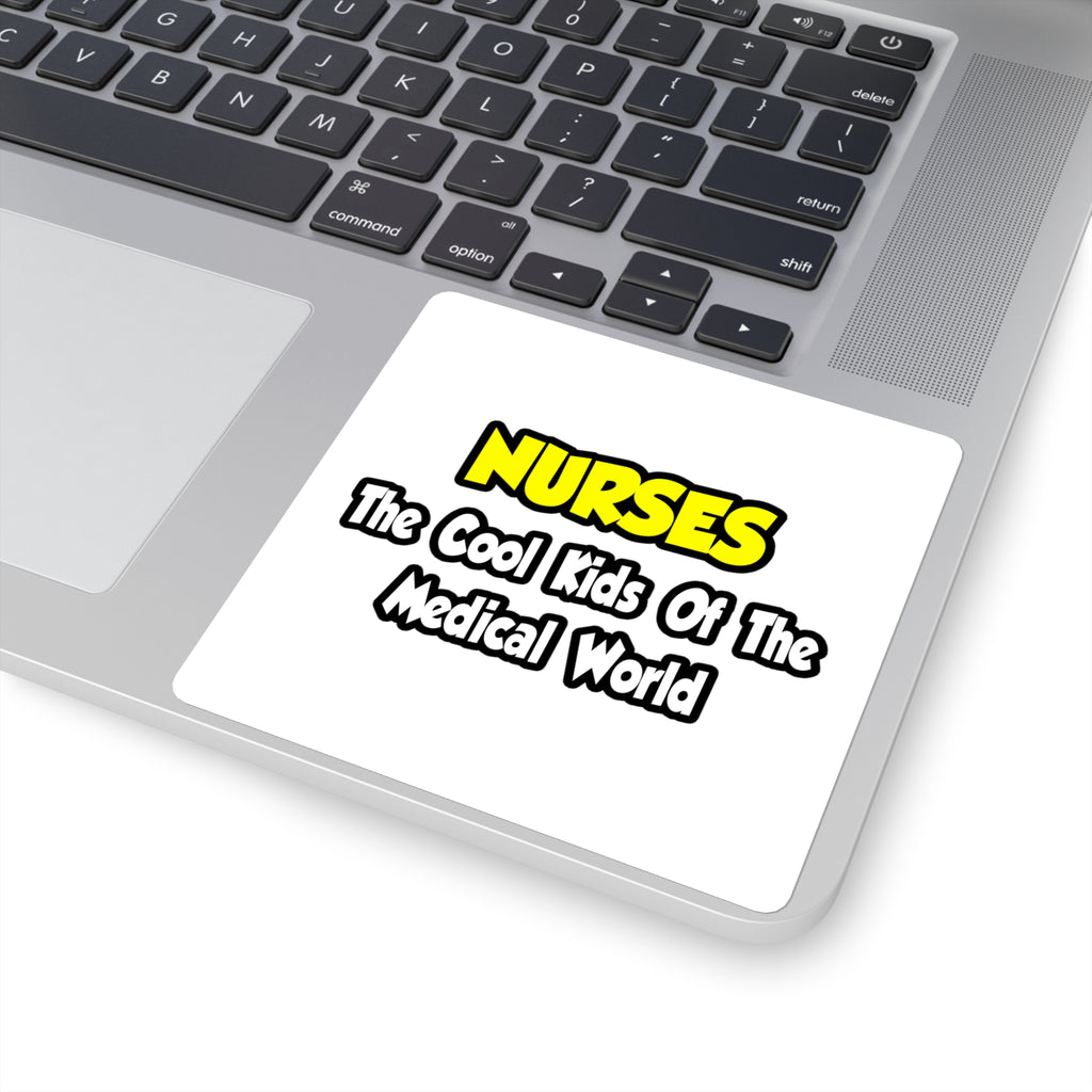 Nurses...Cool Kids of Medical World - Square Stickers