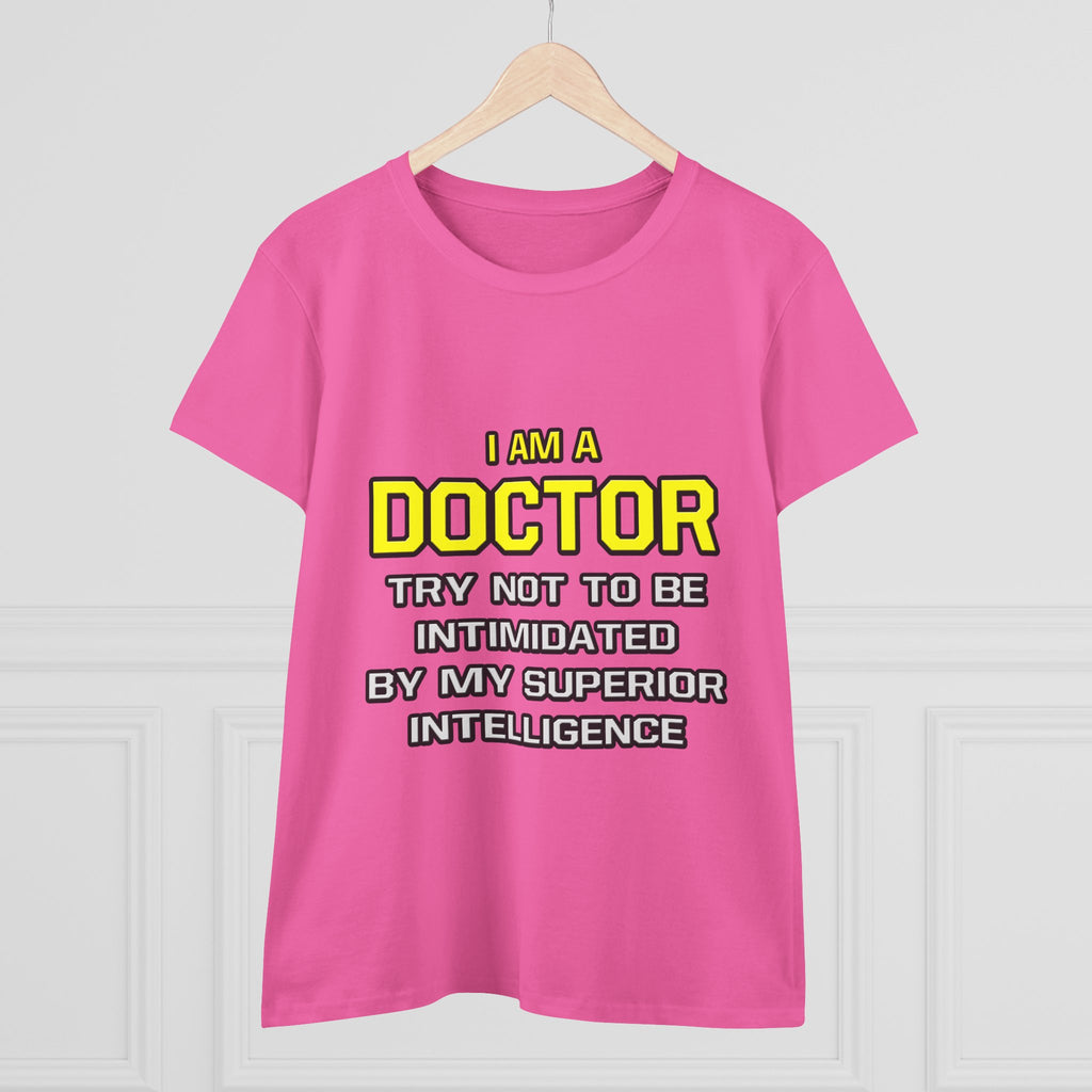 Doctor...Superior Intelligence - Women's Midweight Cotton Tee