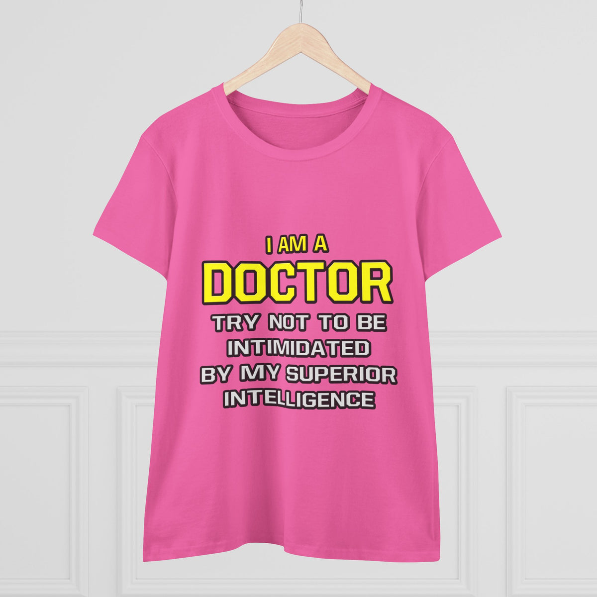 Doctor...Superior Intelligence - Women's Midweight Cotton Tee