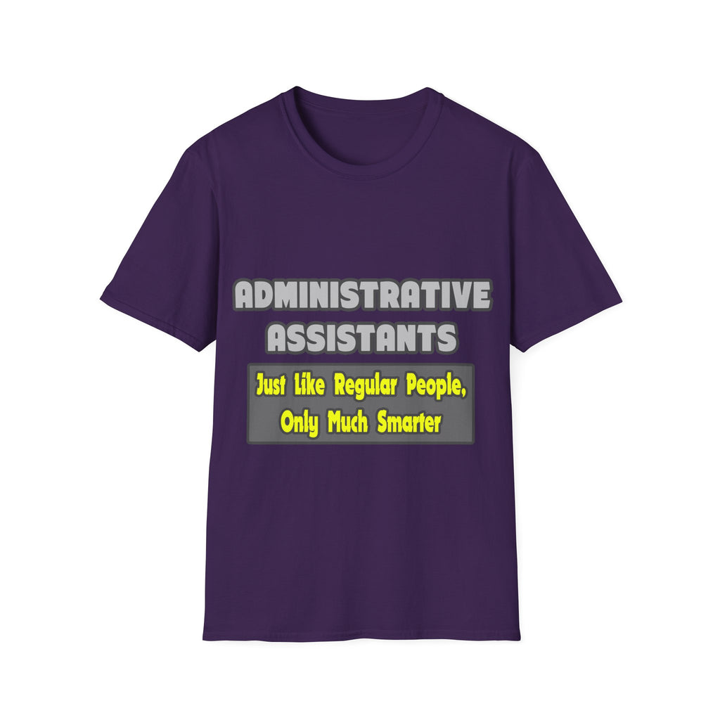 Administrative Assistants...Smarter - Unisex Softstyle T-Shirt