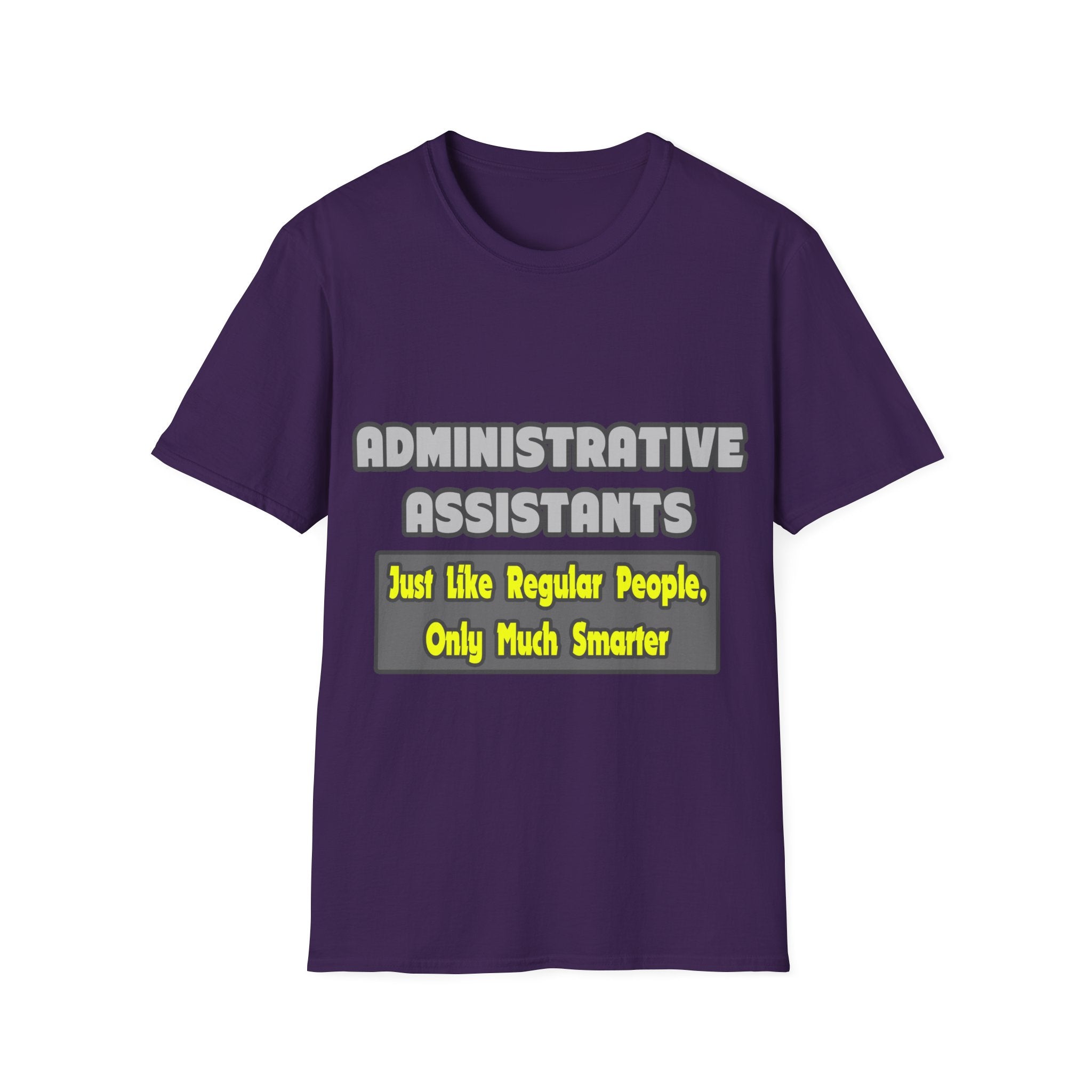 Administrative Assistants...Smarter - Unisex Softstyle T-Shirt