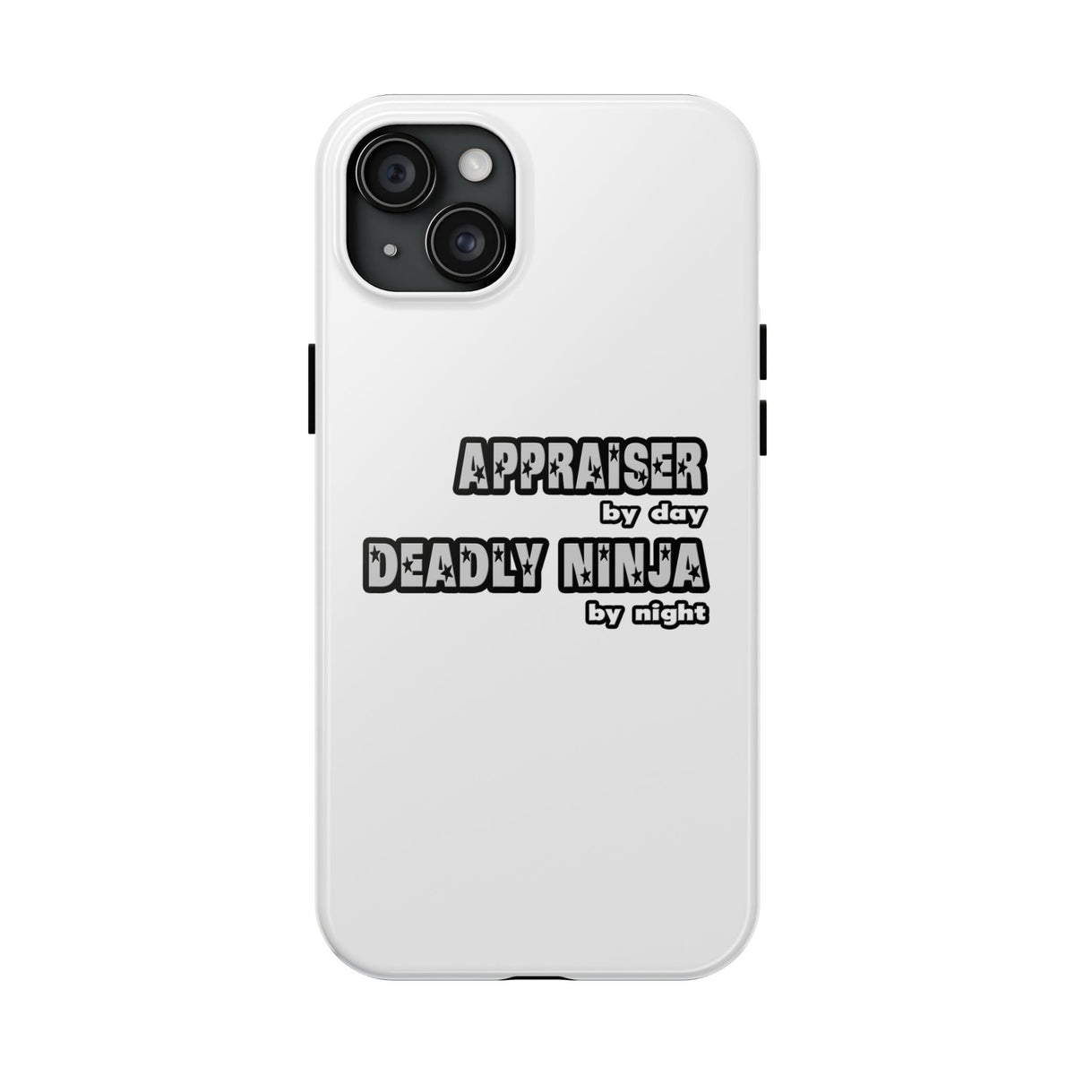 Appraiser By Day...Deadly Ninja By Night - Tough Phone Cases