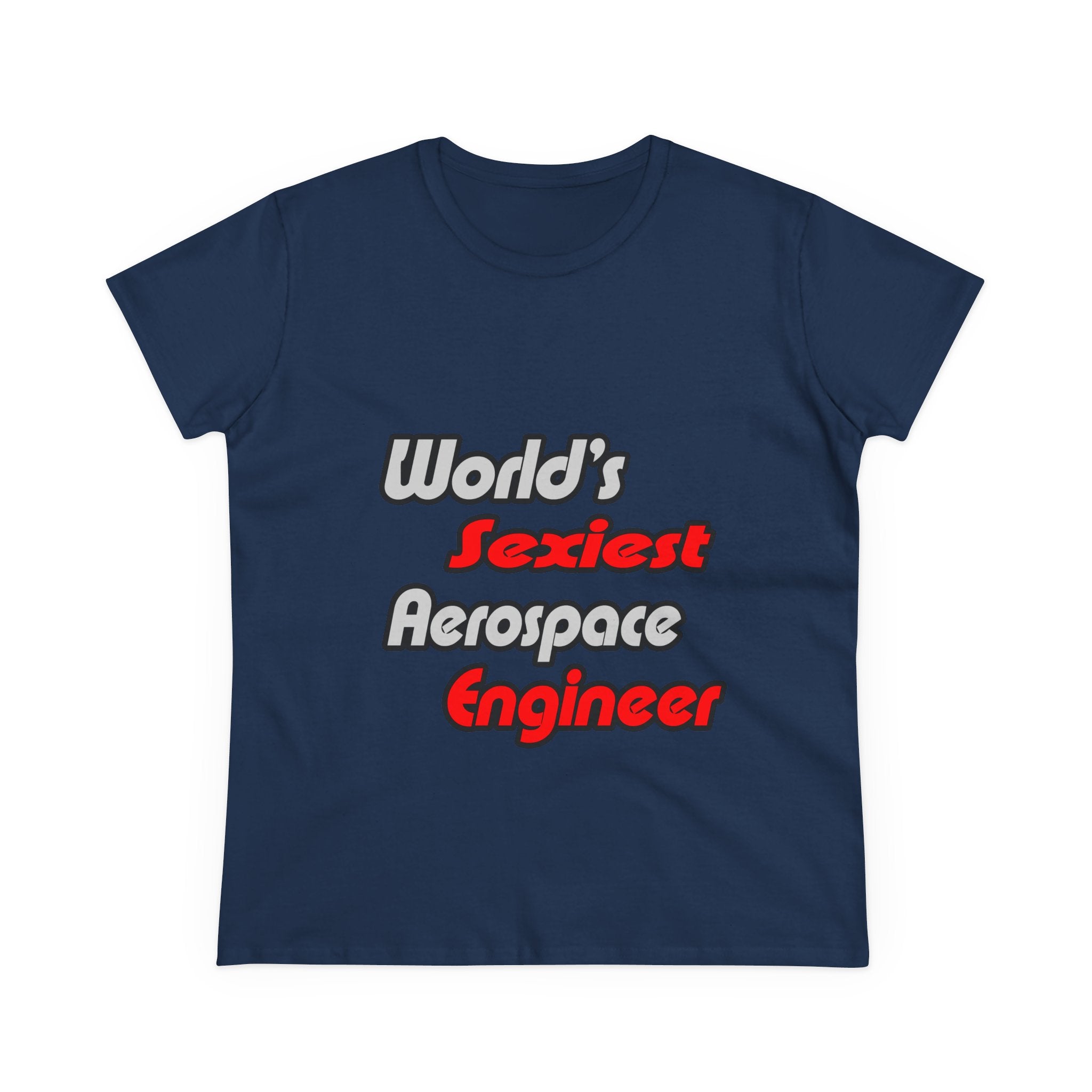 World's Sexiest Aerospace Engineer - Women's Midweight Cotton Tee