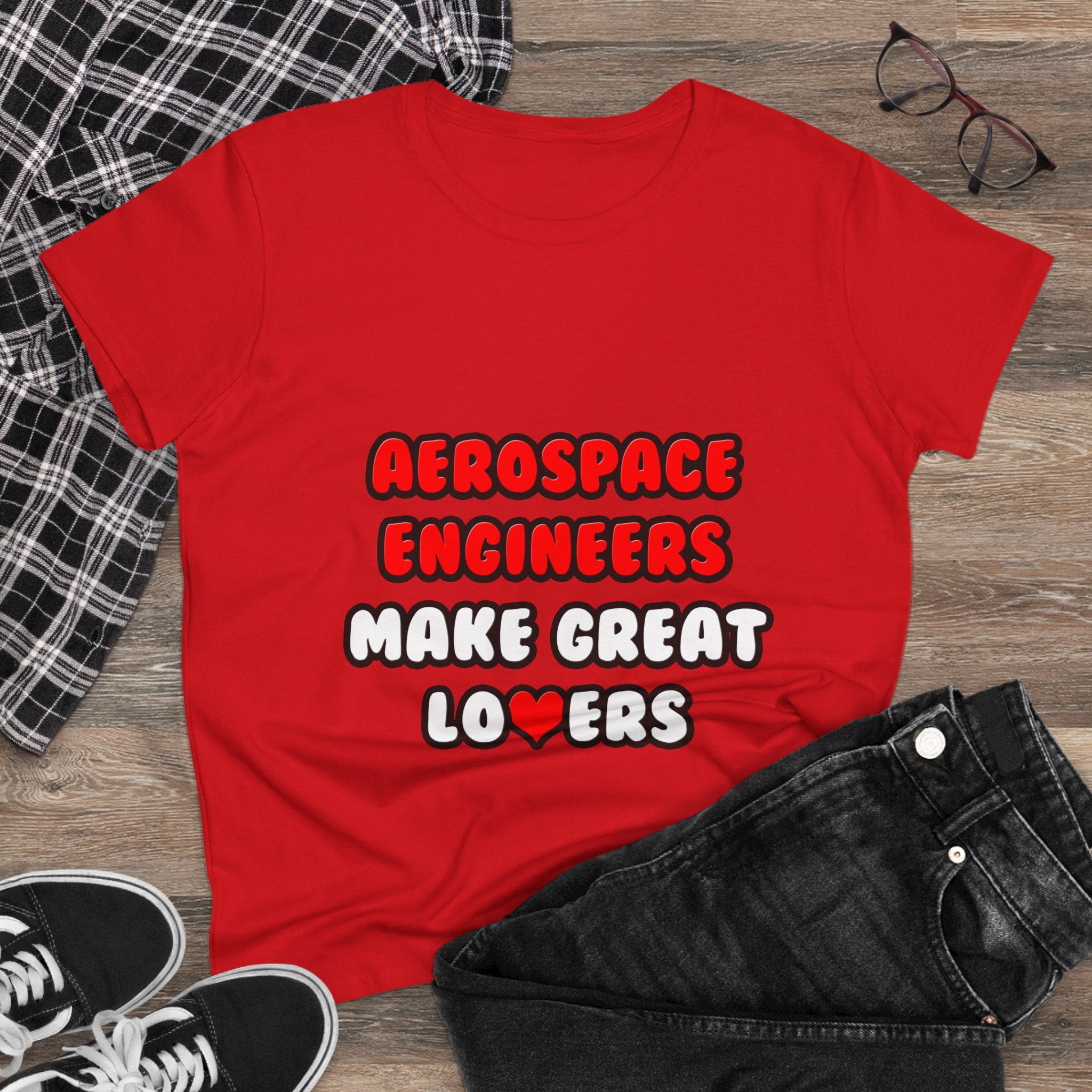 Aerospace Engineers Make Great Lovers - Women's Midweight Cotton Tee