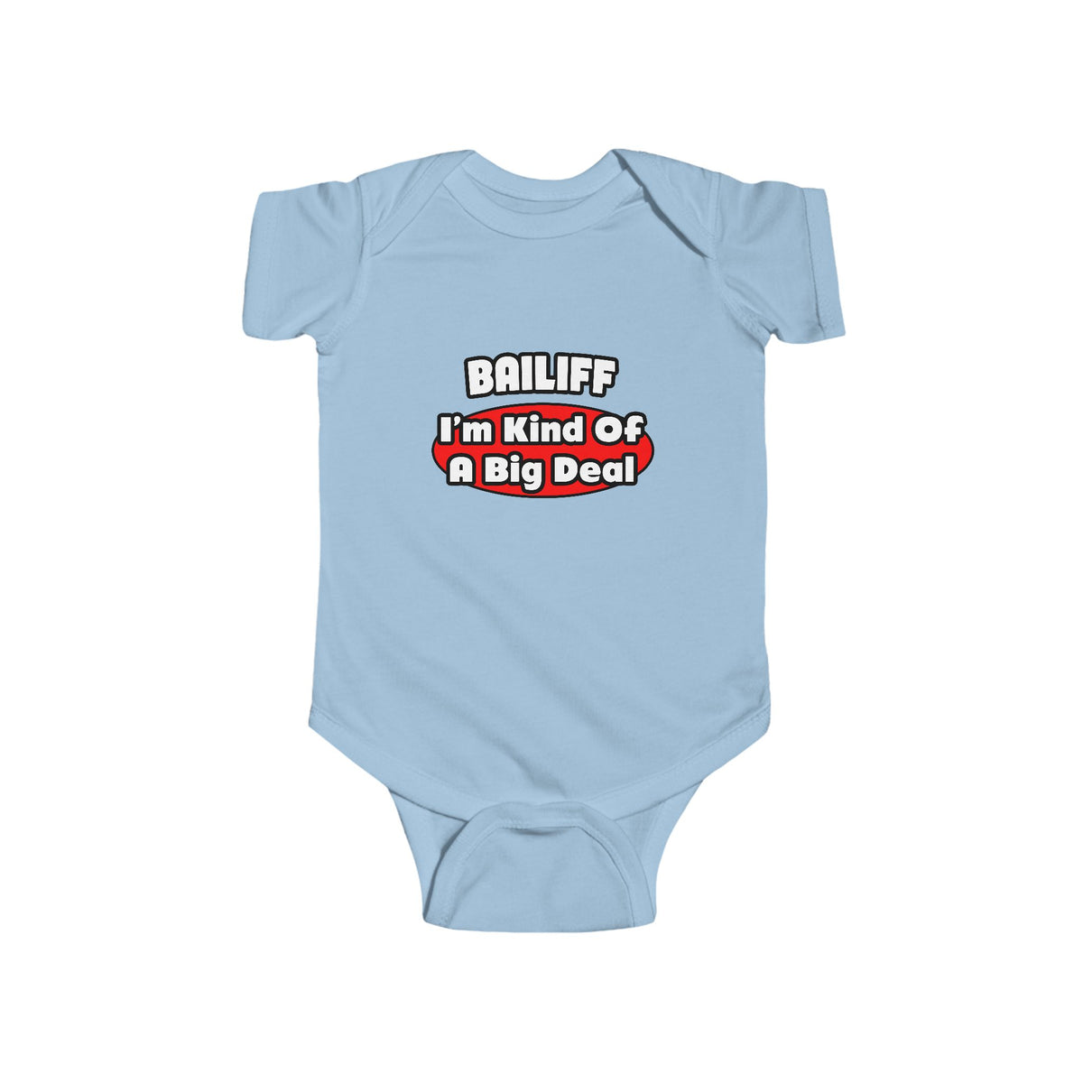 Bailiff ... Big Deal - Infant Fine Jersey Bodysuit