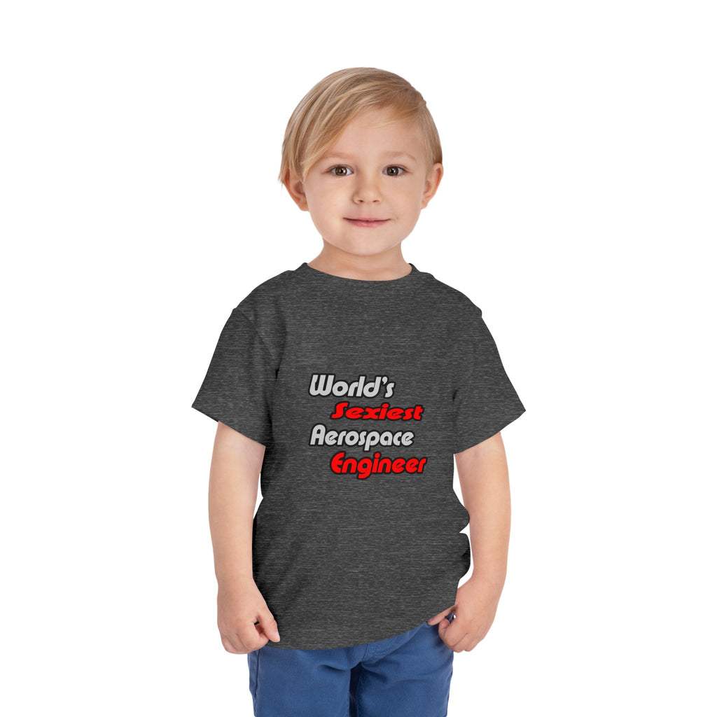 World's Sexiest Aerospace Engineer - Toddler Short Sleeve Tee