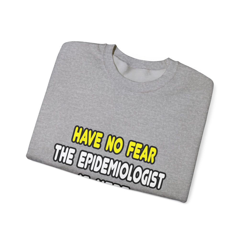 Have No Fear, The Epidemiologist Is Here - Unisex Heavy Blend™ Crewneck Sweatshirt