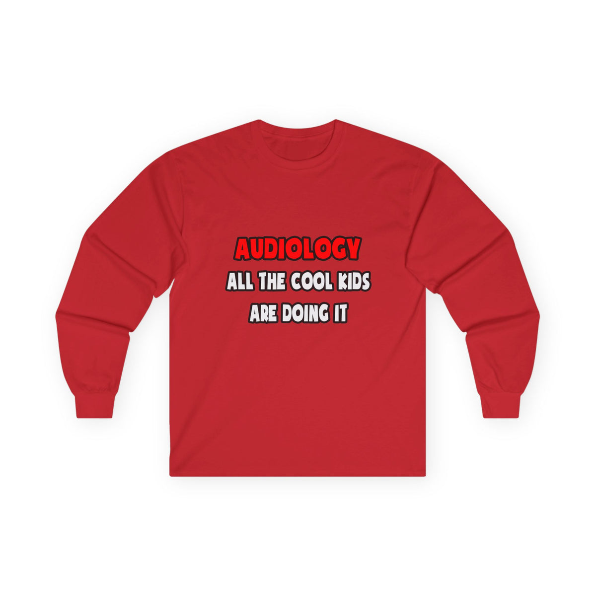 Funny Audiologist Shirts and Gifts - Unisex Ultra Cotton Long Sleeve Tee