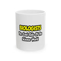 Biologists...Cool Kids of Science World - Ceramic Mug, (11oz, 15oz)