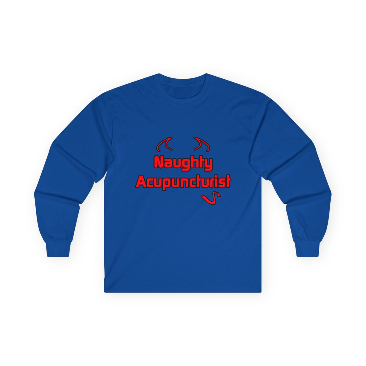Naughty Acupuncturist - Unisex Ultra Cotton Long Sleeve Tee