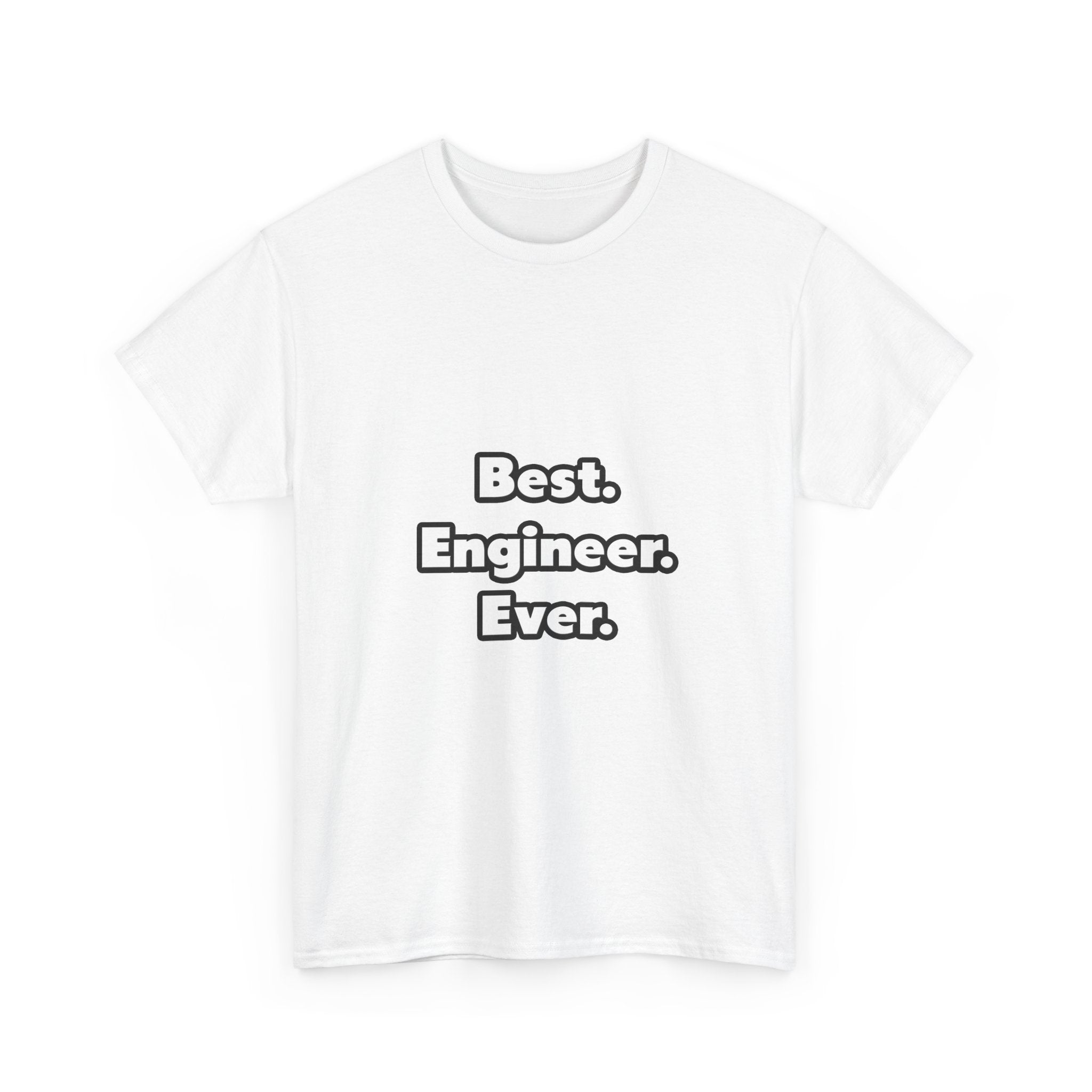 Best. Engineer. Ever - Unisex Heavy Cotton Tee