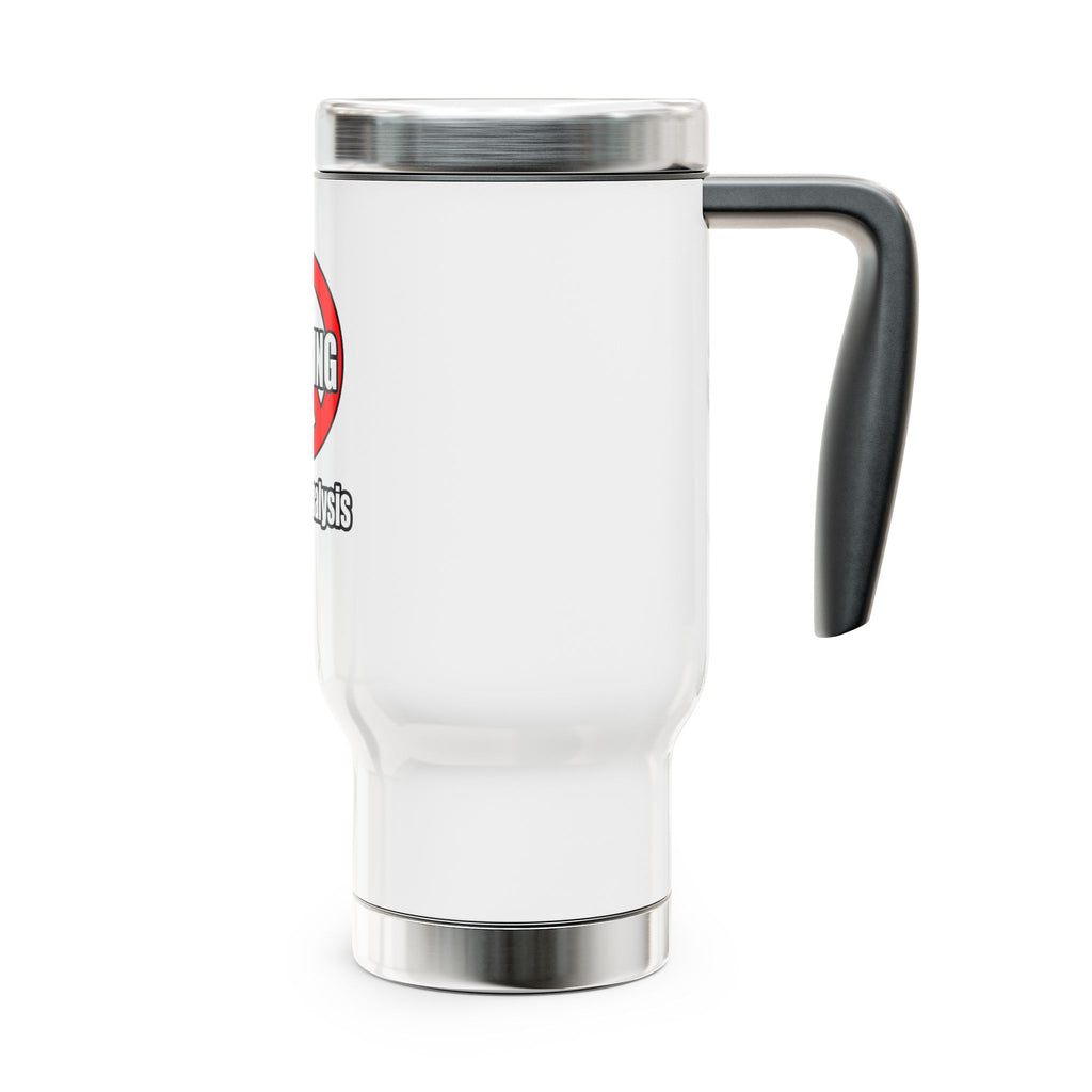 No Whining In Risk Analysis - Stainless Steel Travel Mug with Handle, 14oz
